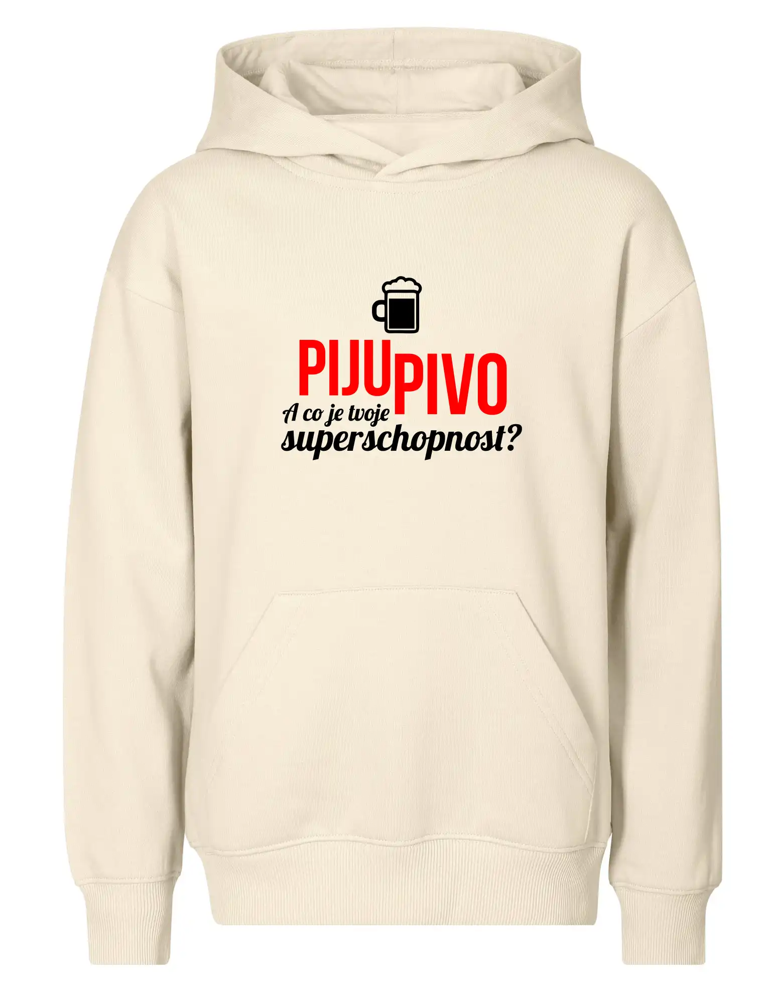 Já piju pivo - tvoje superschopnost? rovný nápis