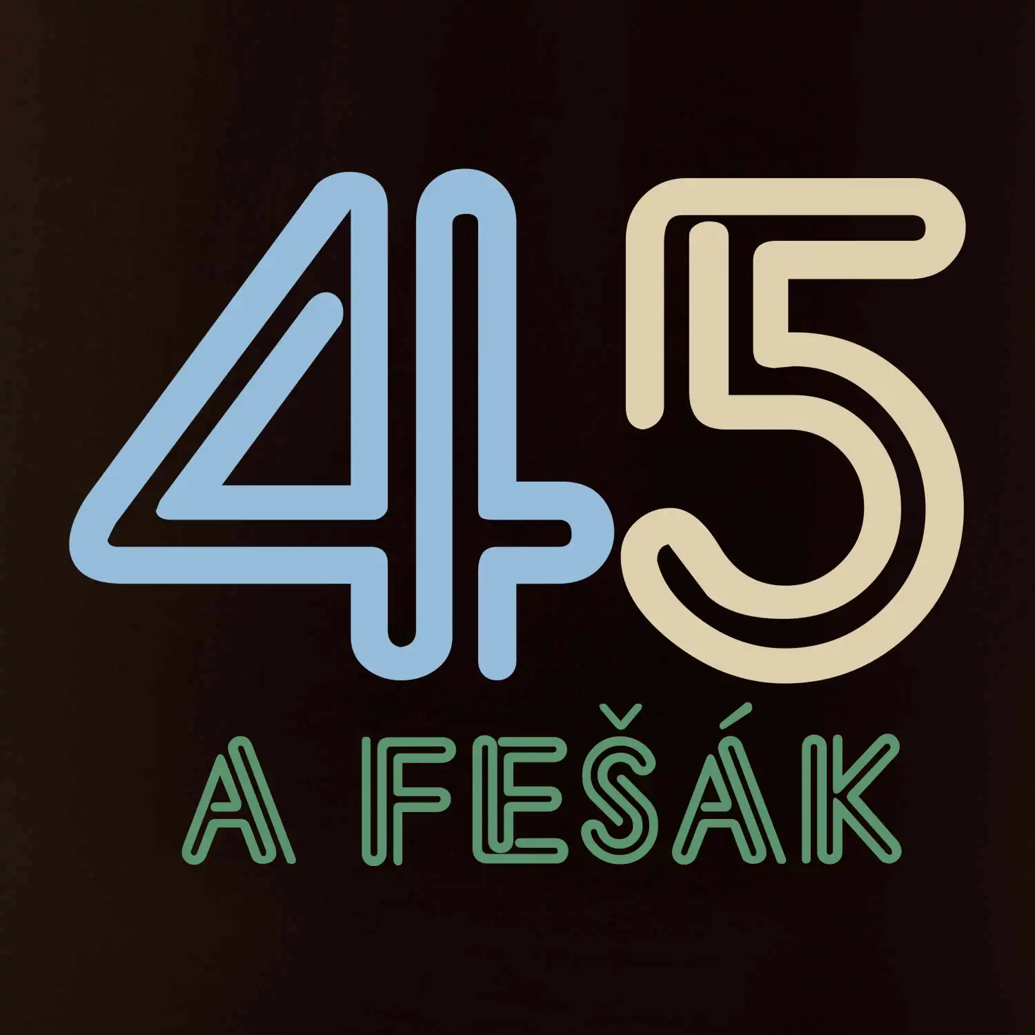 45 a fešák