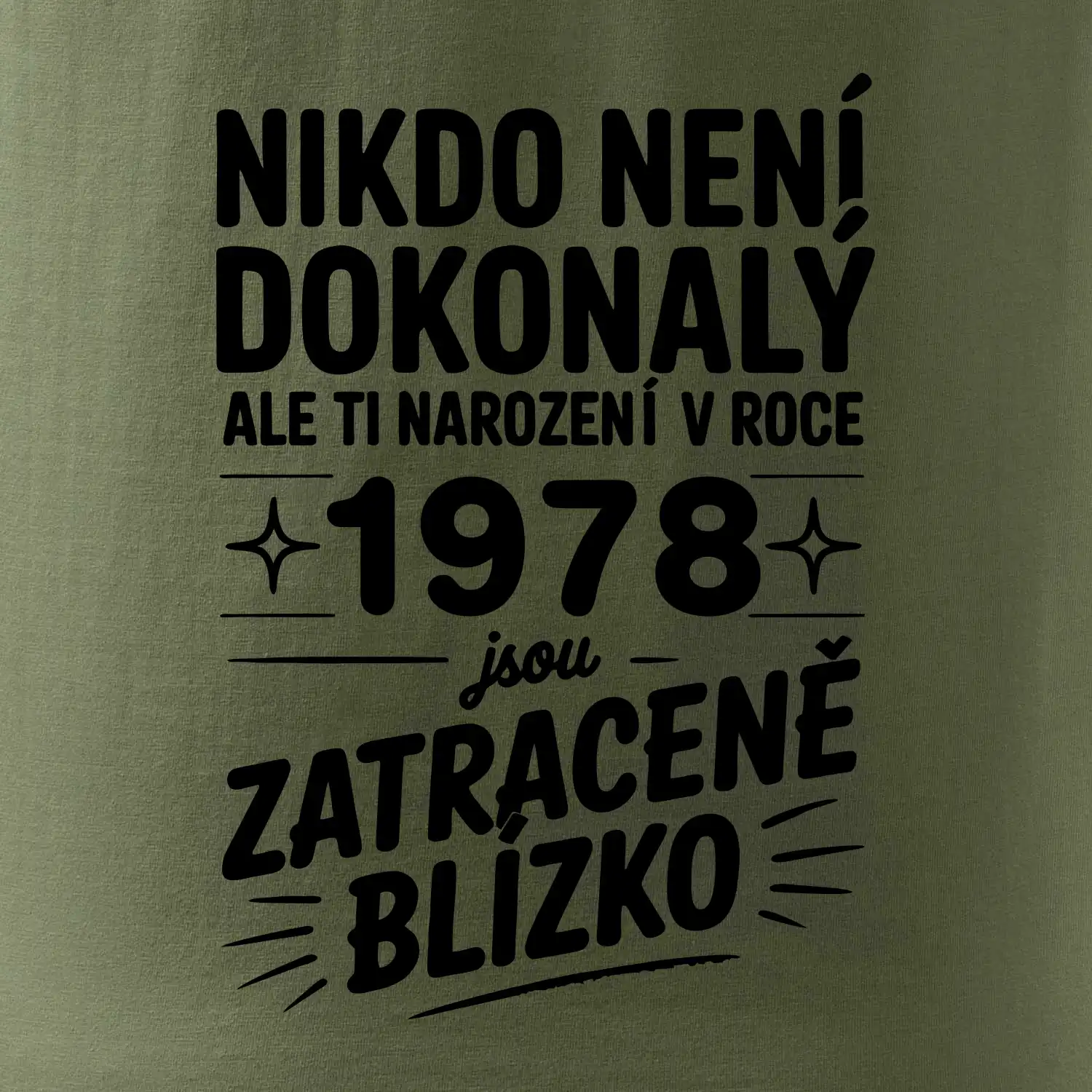 Nikdo není dokonalý ale ti narození v roce 1978 jsou zatraceně blízko