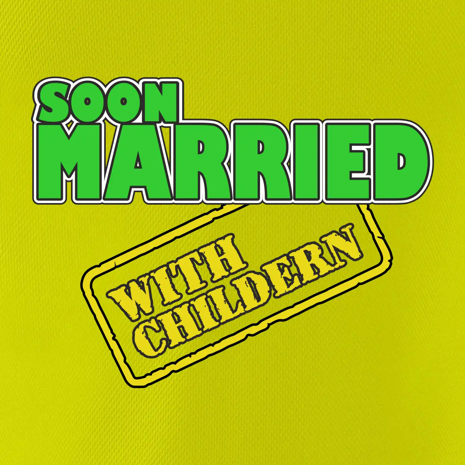 Soon married with childern