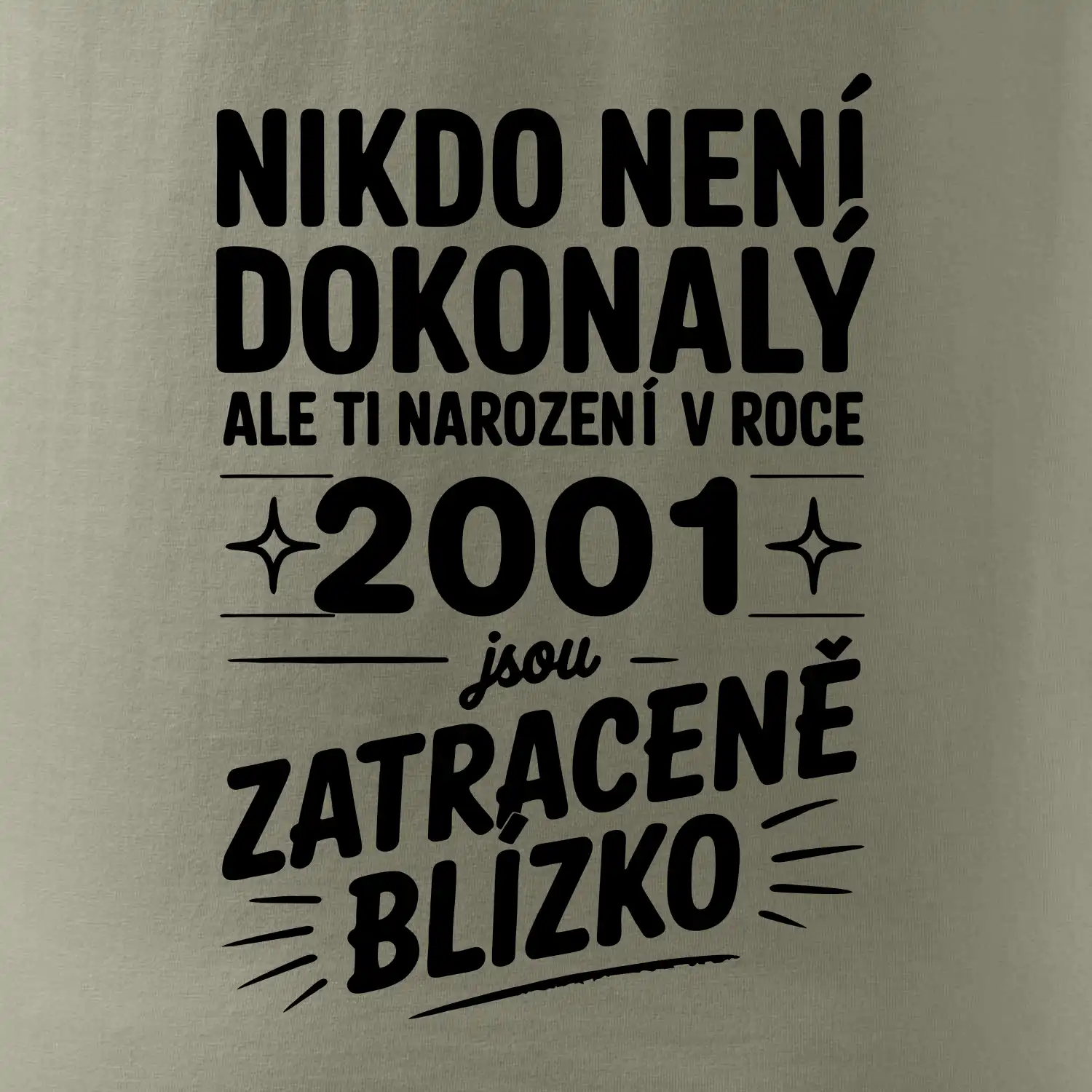 Nikdo není dokonalý ale ti narození v roce 2001 jsou zatraceně blízko