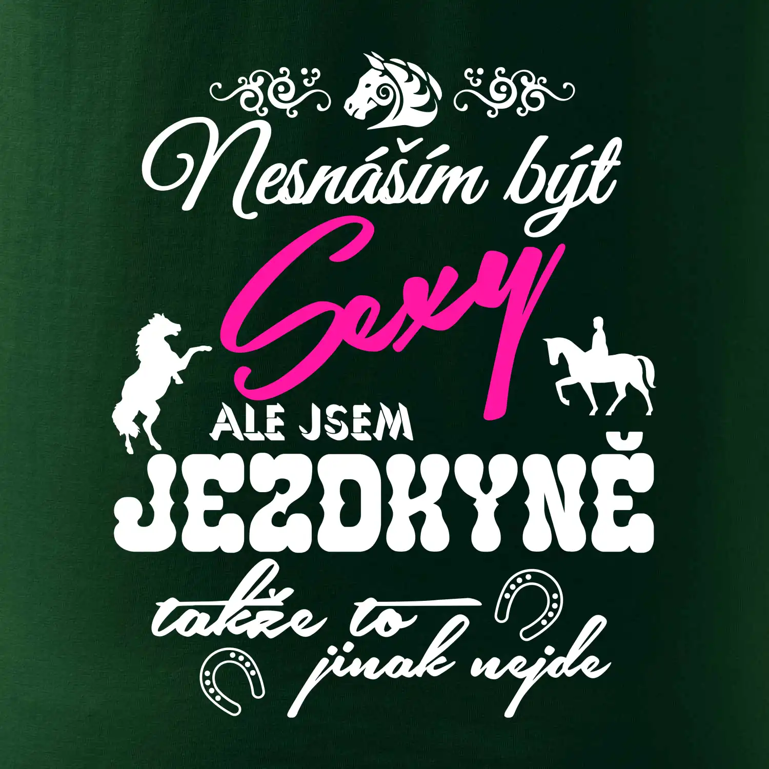 Nesnáším být sexy - jezdkyně