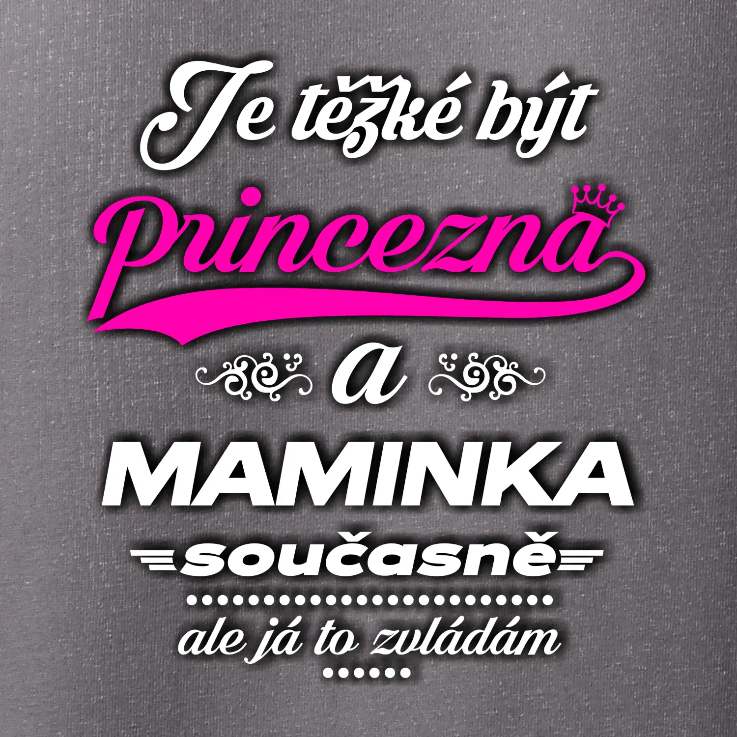 Je těžké být princezna - Maminka