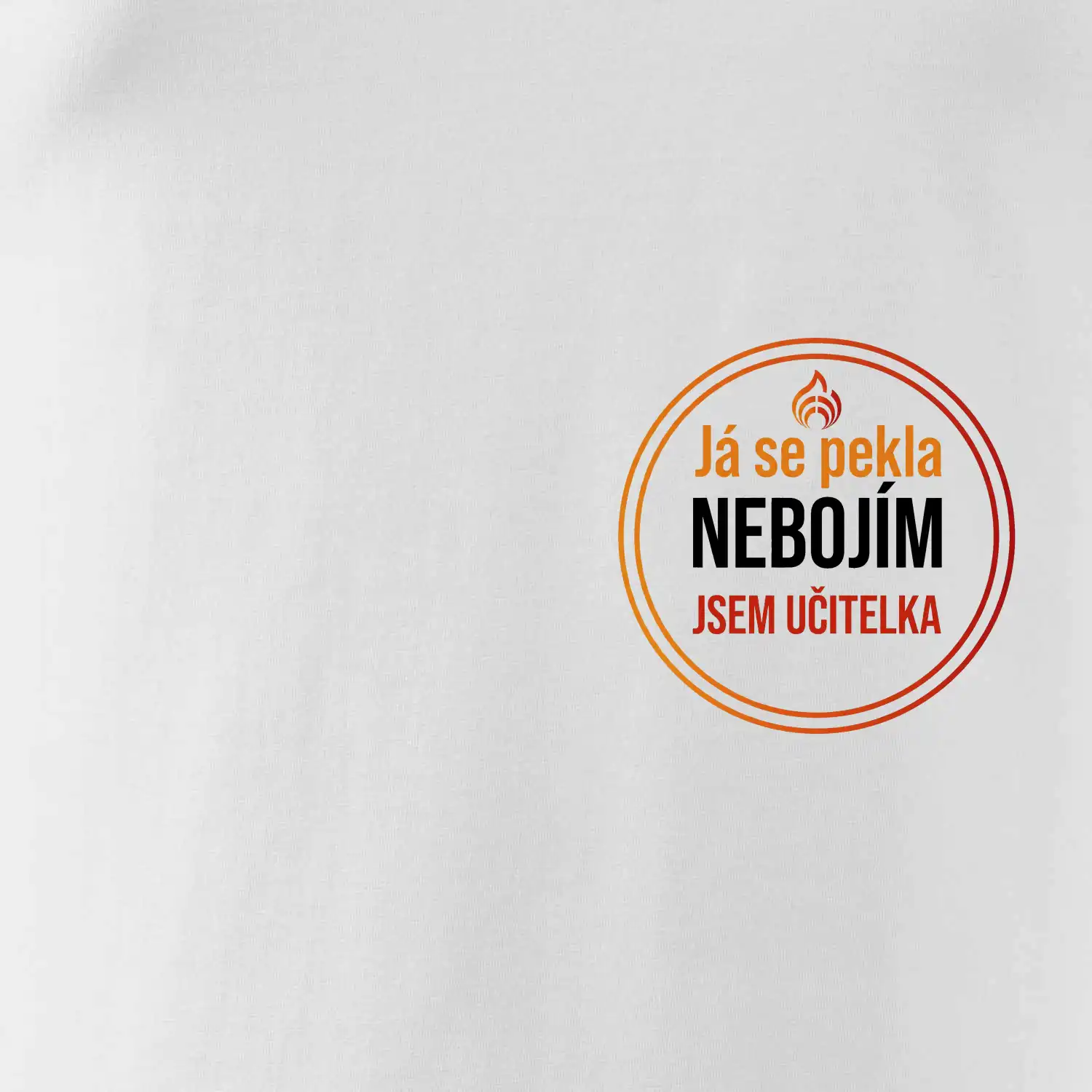 Barevný nápis Já se pekla nebojím, jsem učitel / učitelka
