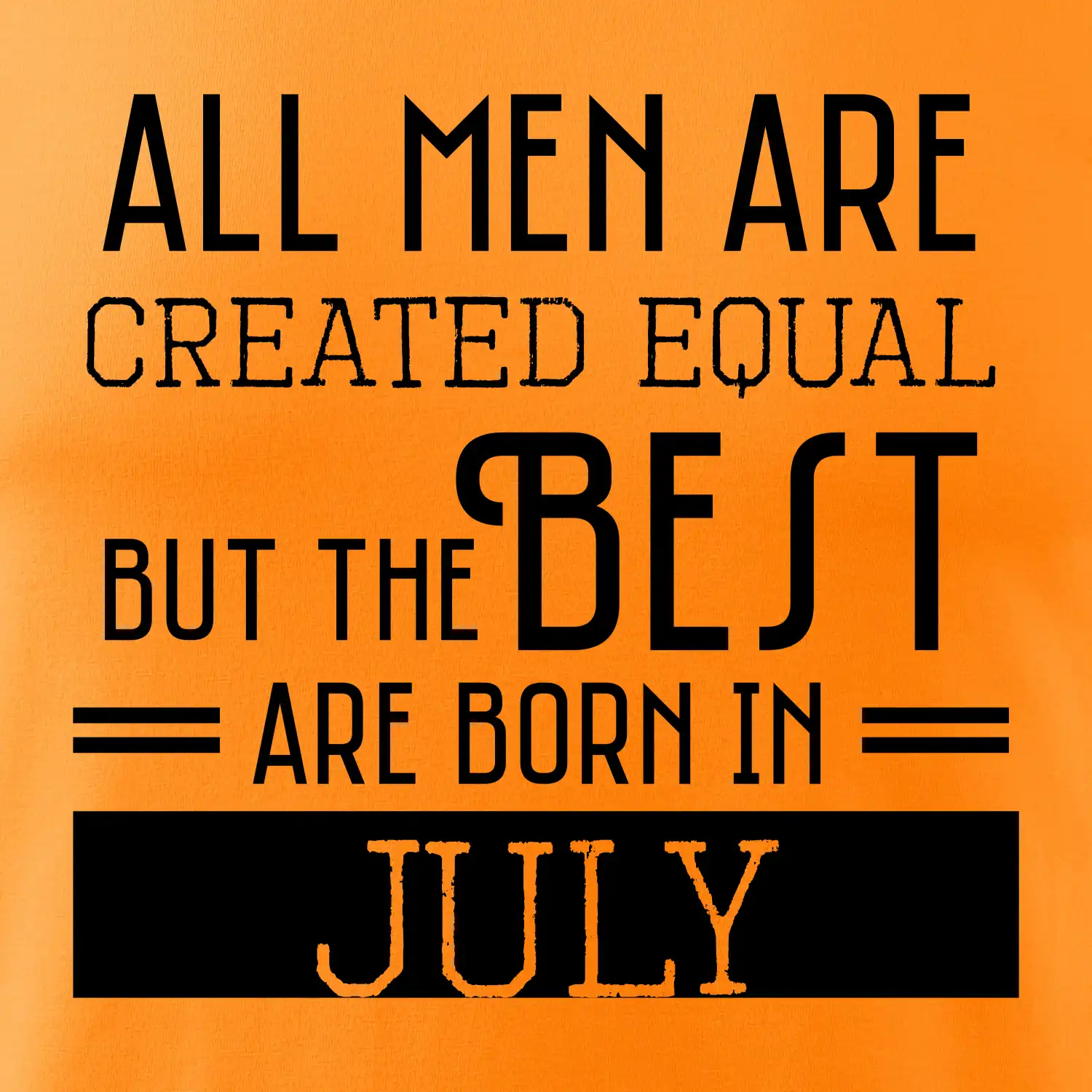 All men are created equal july