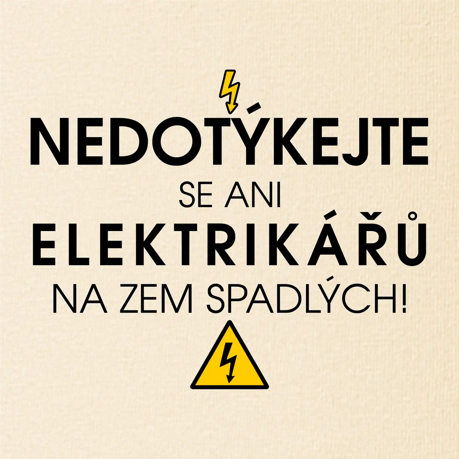 Nedotýkejte se ani elektrikářů na zem spadlých
