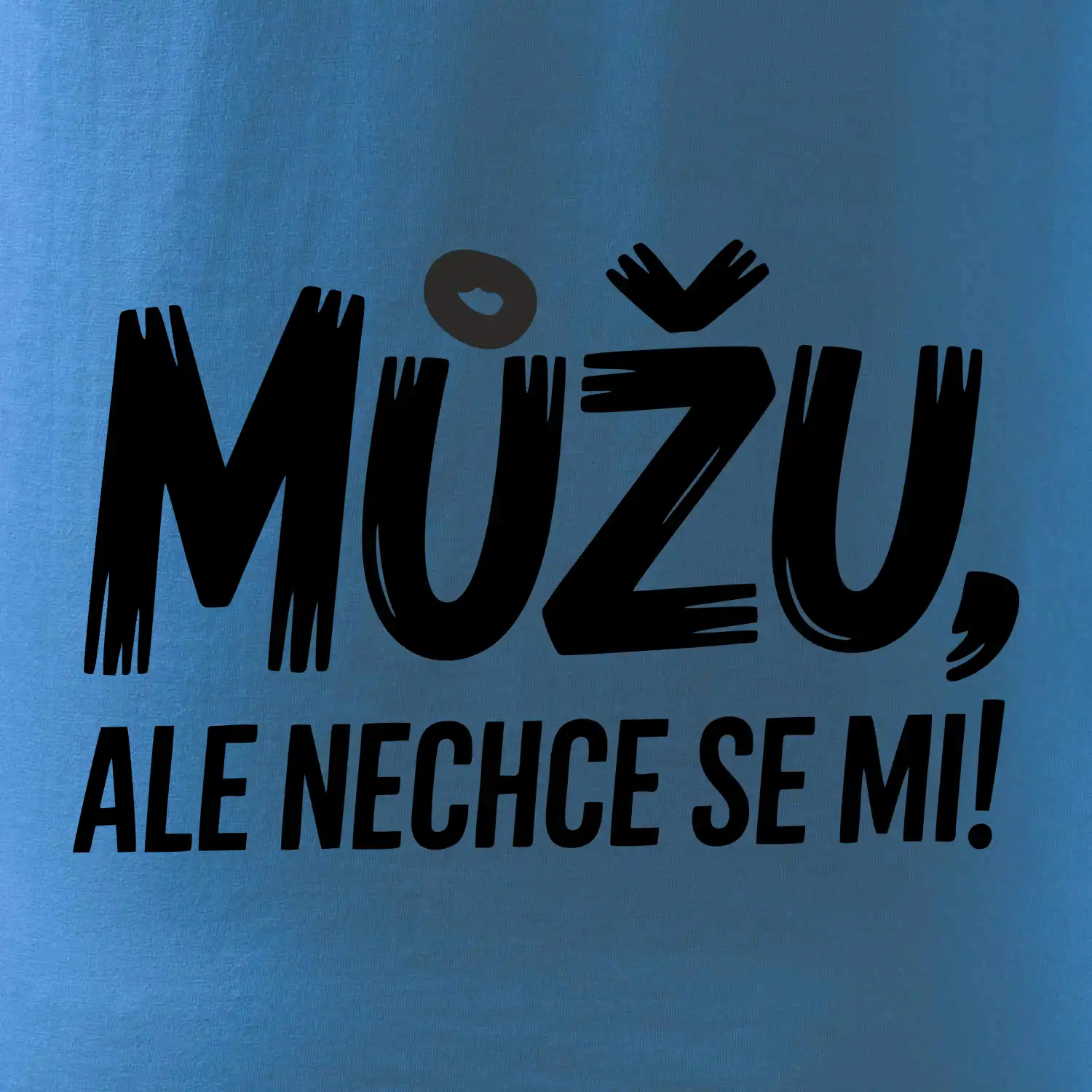 Můžu, ale nechce se mi