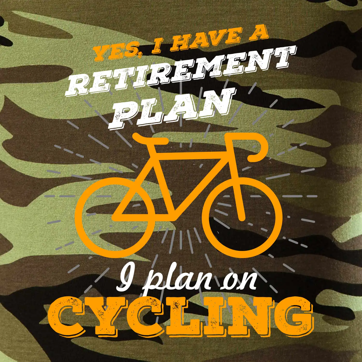 Oranžové kolo - Yes, I have a retirement plan, I plan on cycling