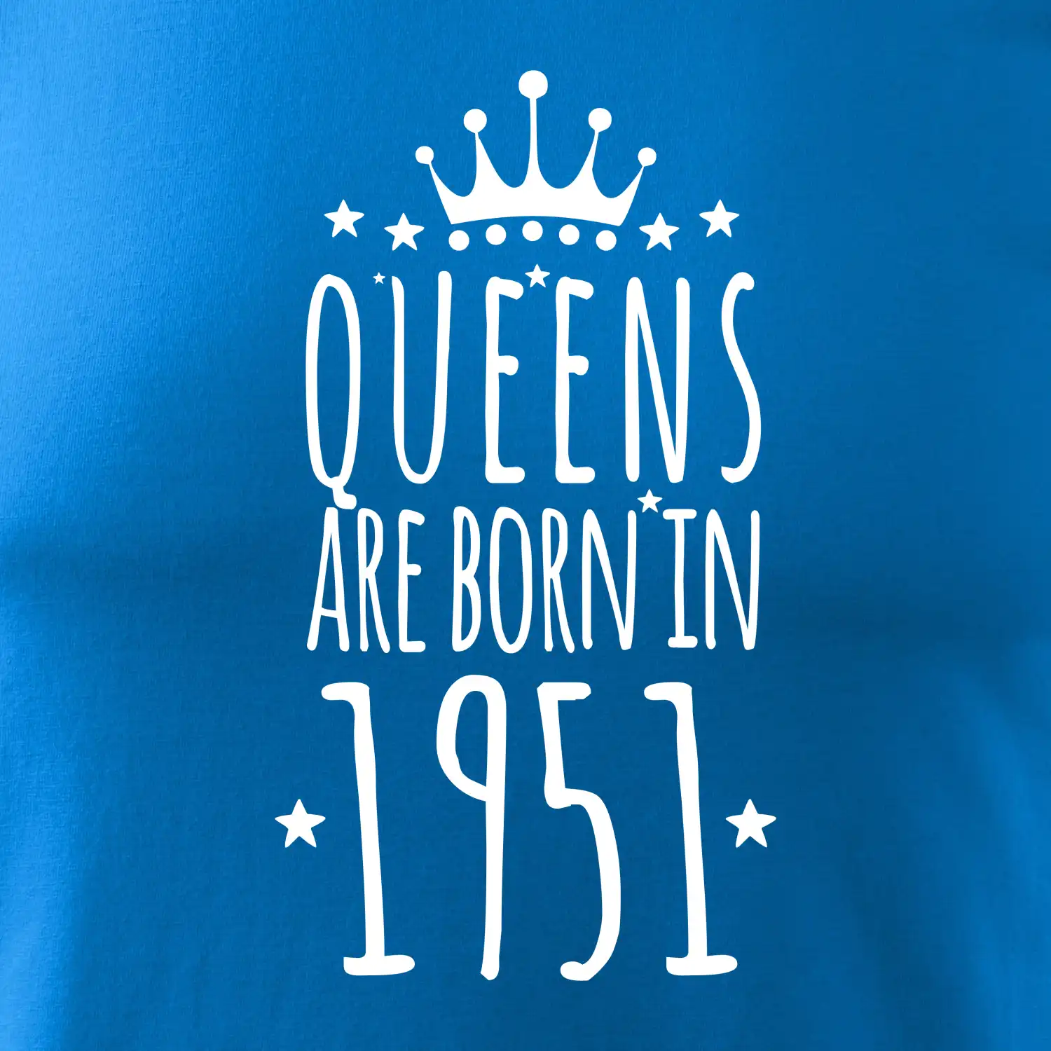 Queens are born in 1951