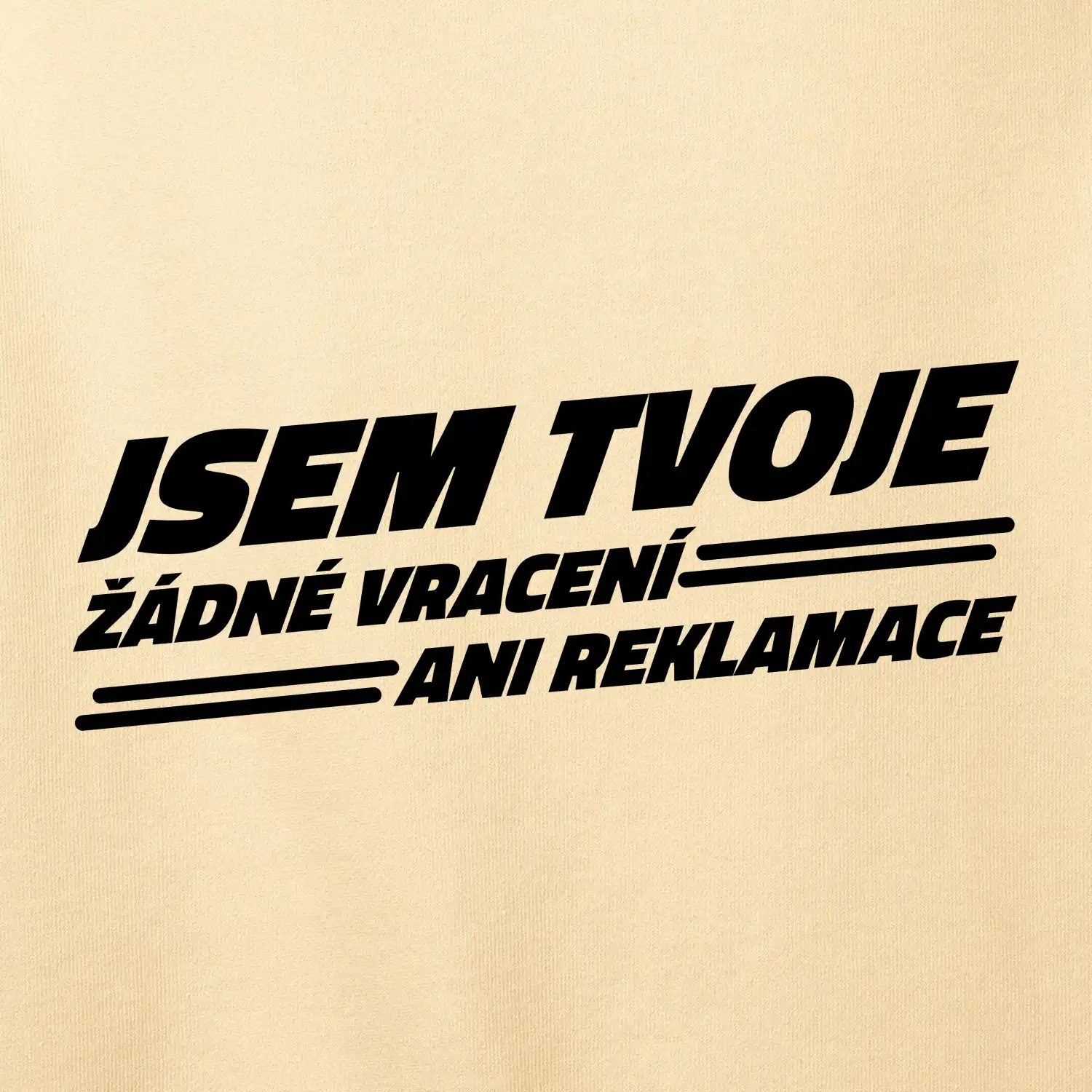 Jsem tvoje žádné vracení