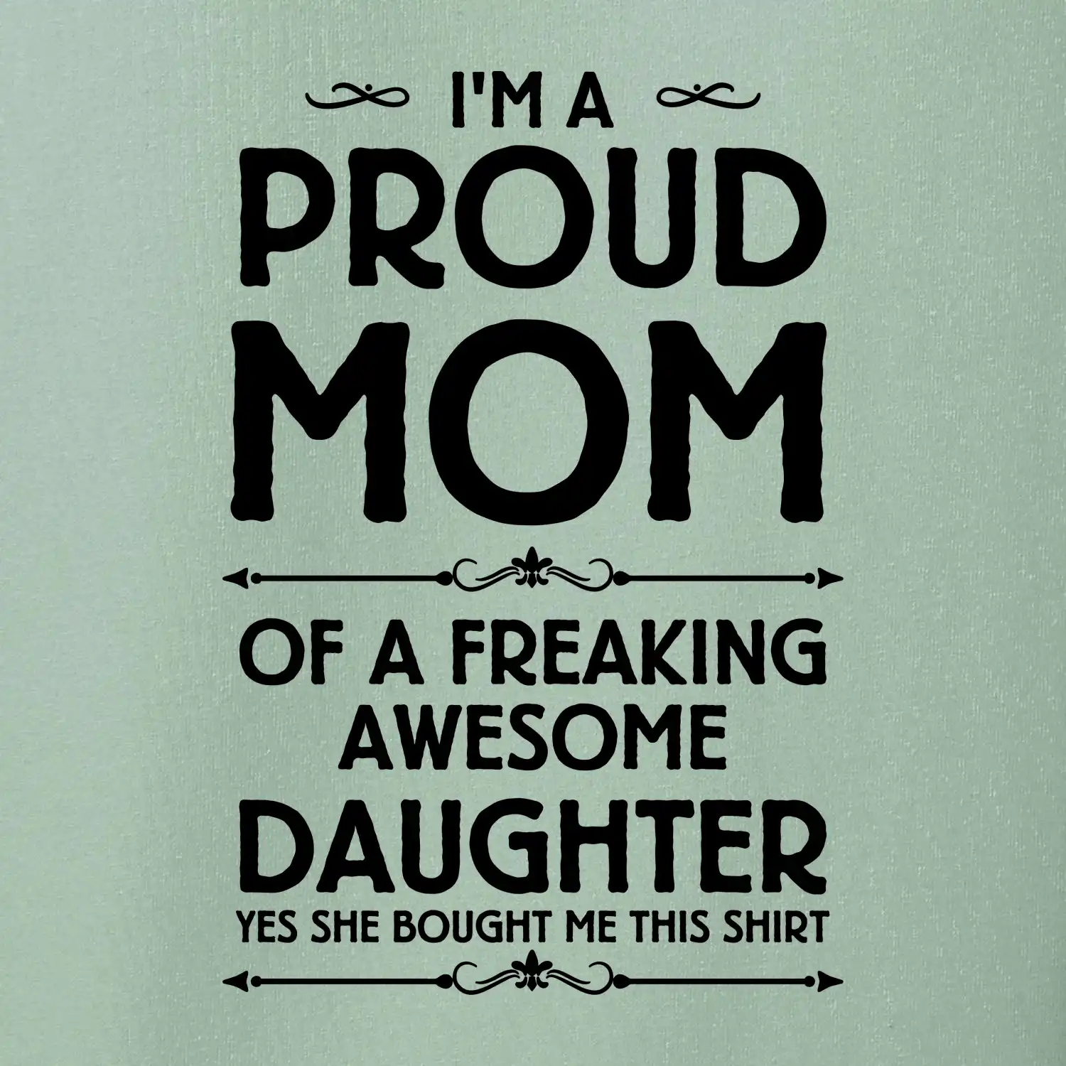 Proud Mom Daughter