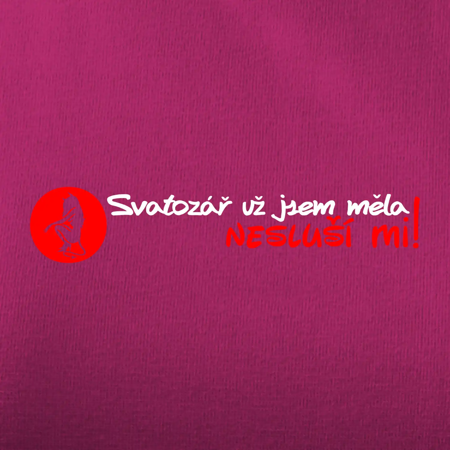 Svatozář už jsem měla, nesluší mi!