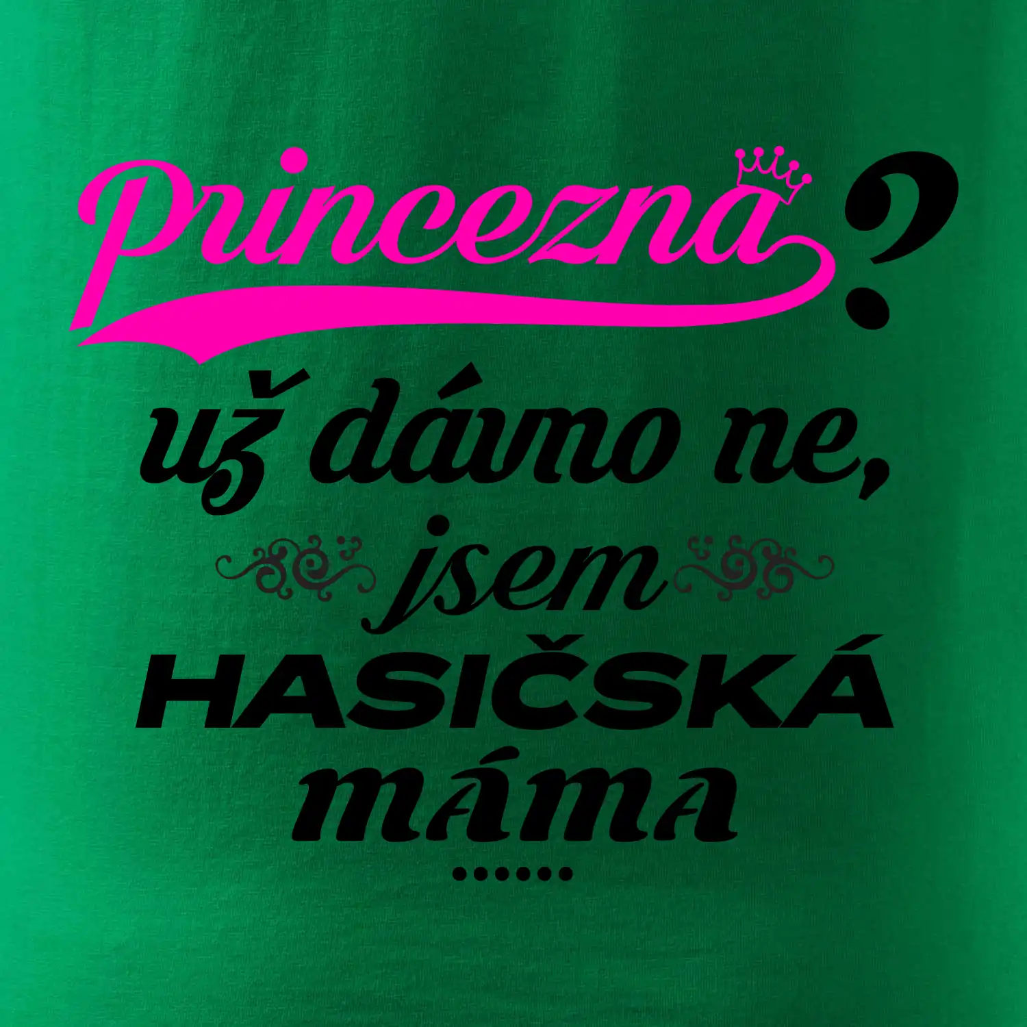 Princezna už dávno ne - Hasičská máma