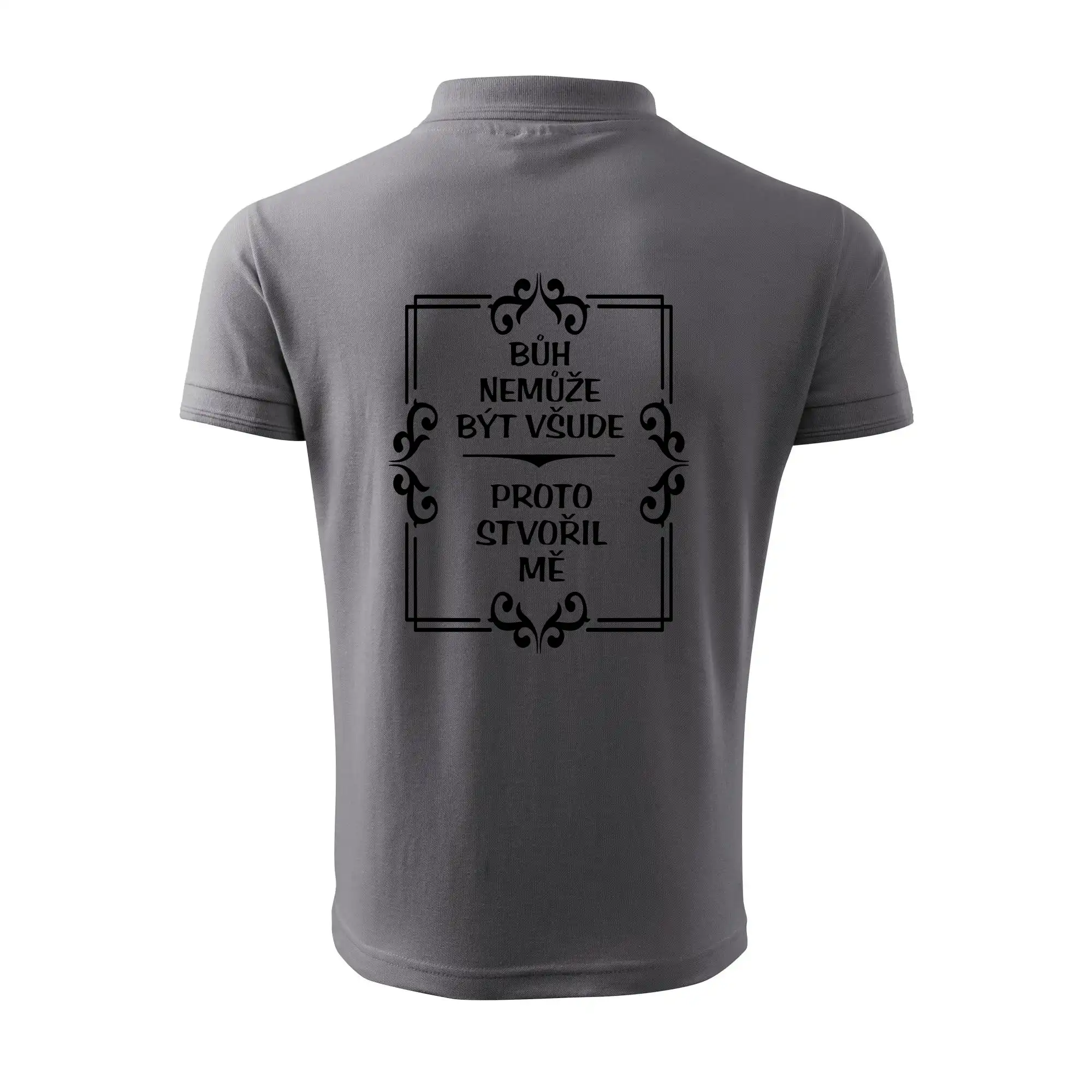 Bůh nemůže být všude, proto stvořil mě