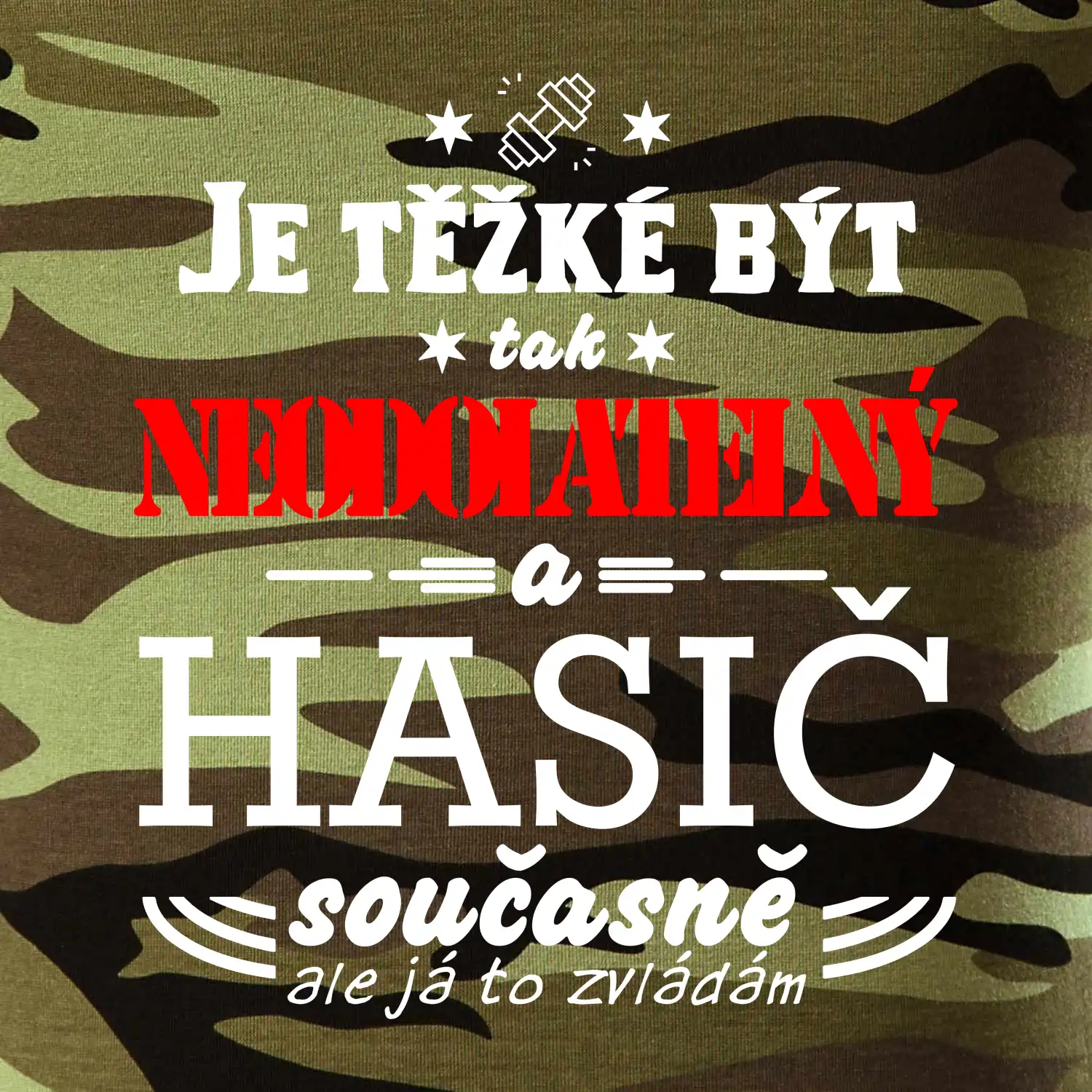 Je těžké být tak neodolatelný - hasič