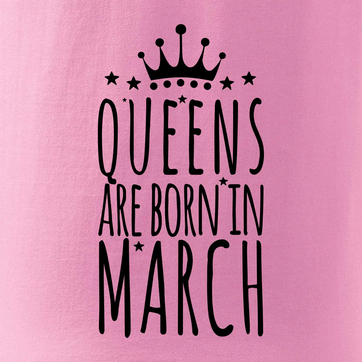 Queens are born in March