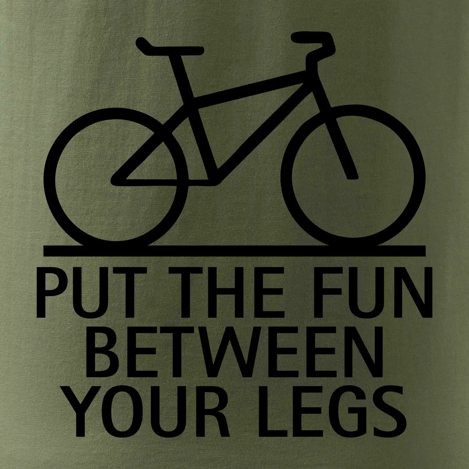 Put the fun between your legs