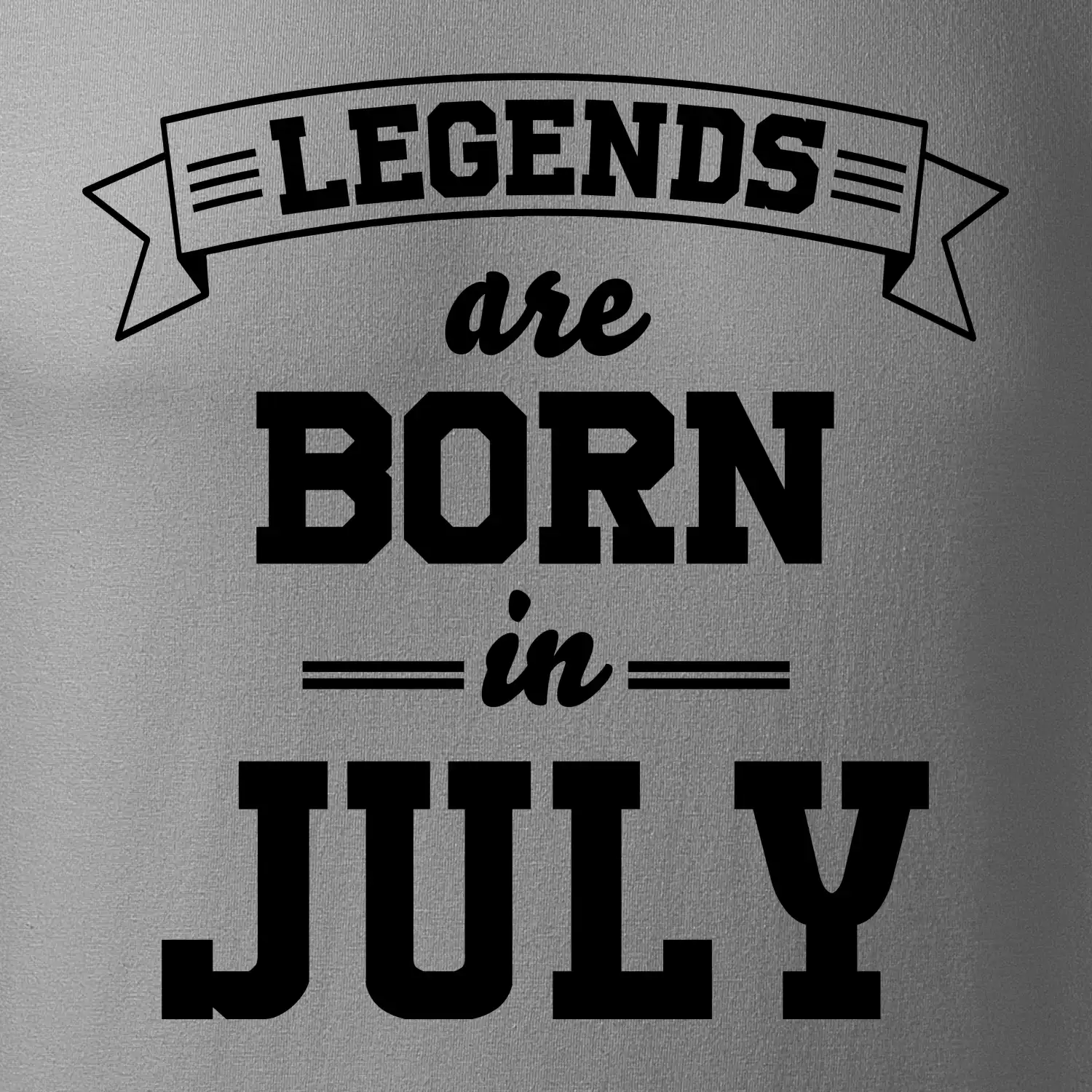 Legends are born in July