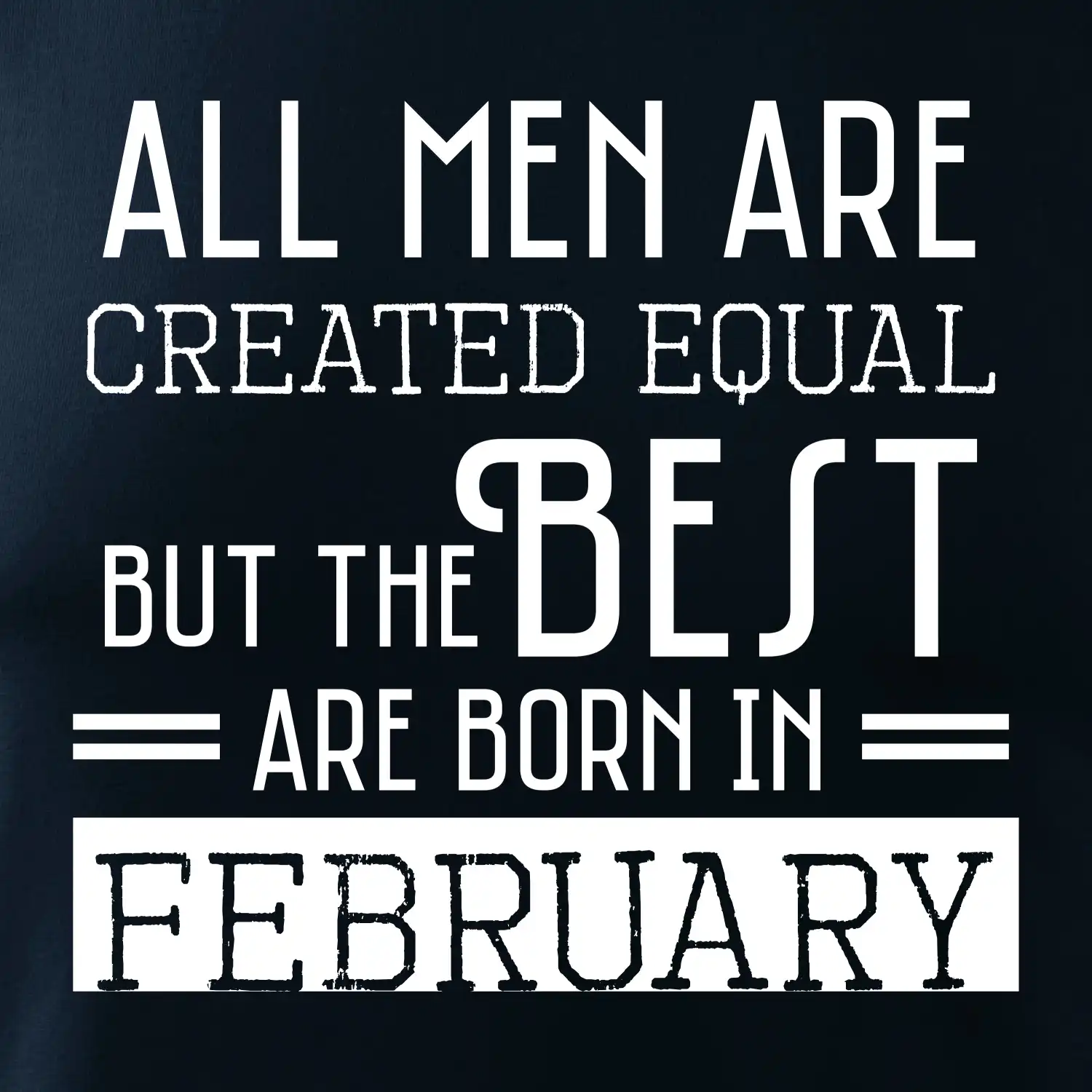 All men are created equal february