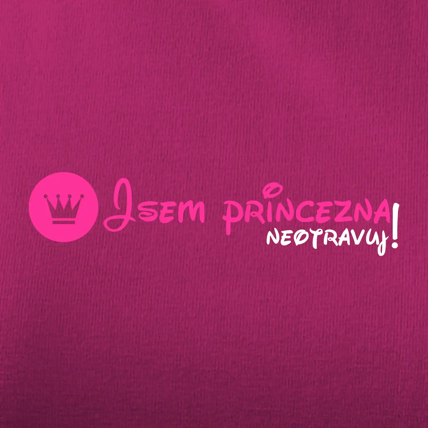 Jsem princezna, neotravuj!