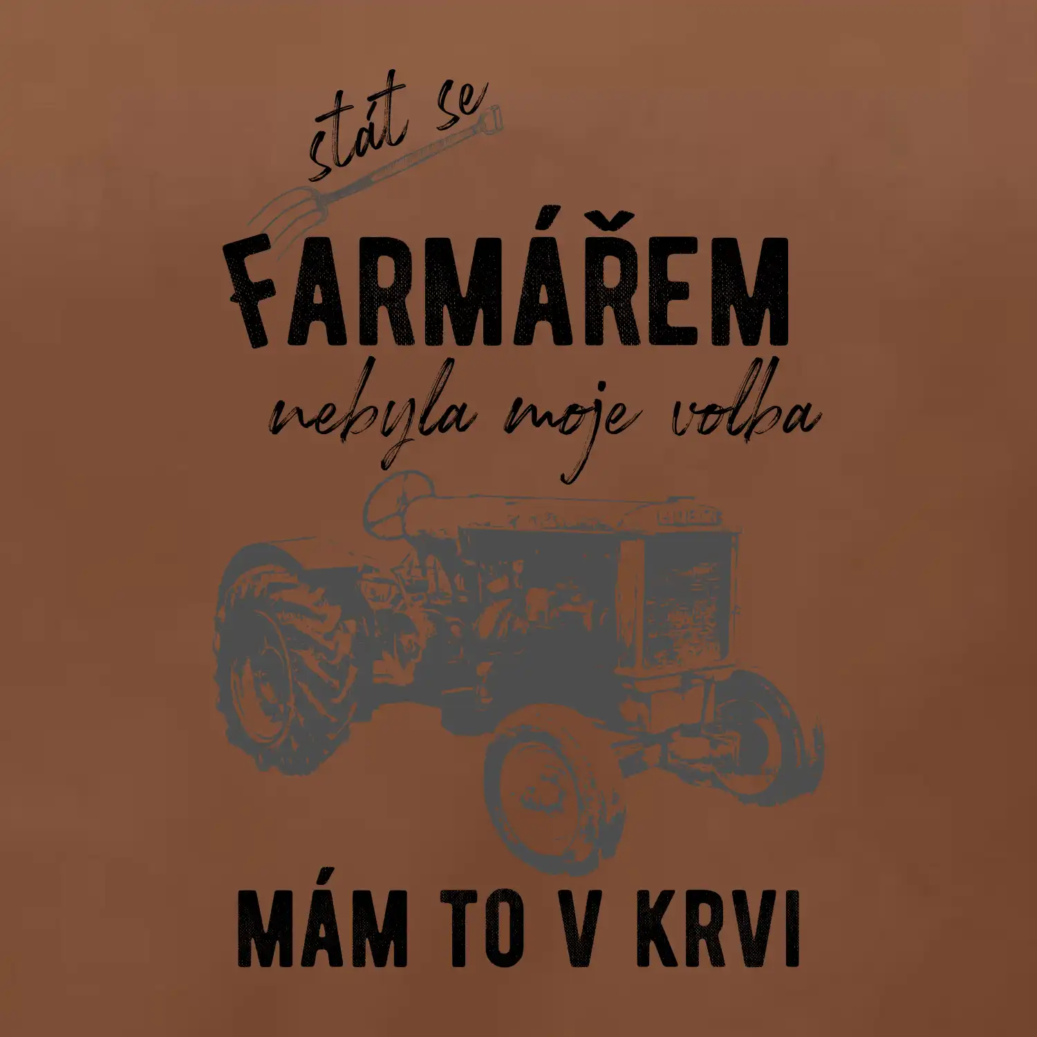 Stát se farmářem nebyla moje volba