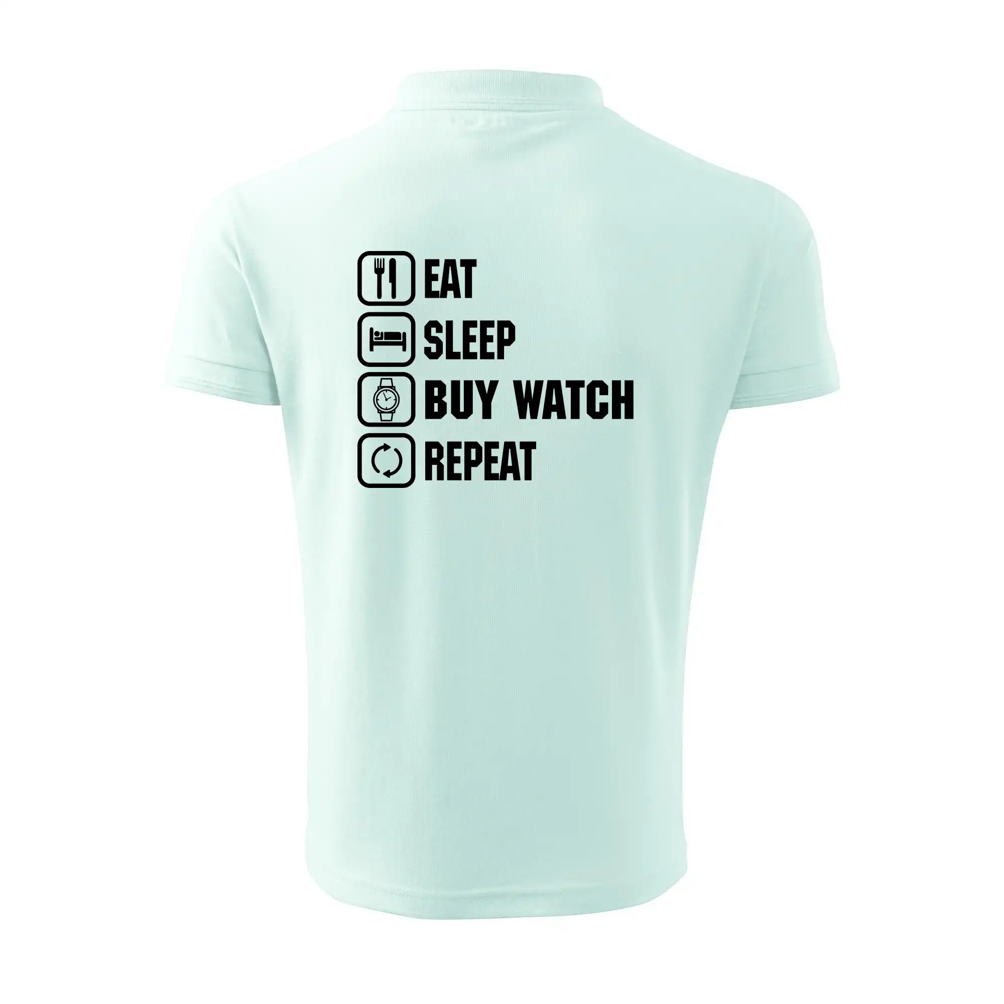 Eat sleep buy watch reapeat