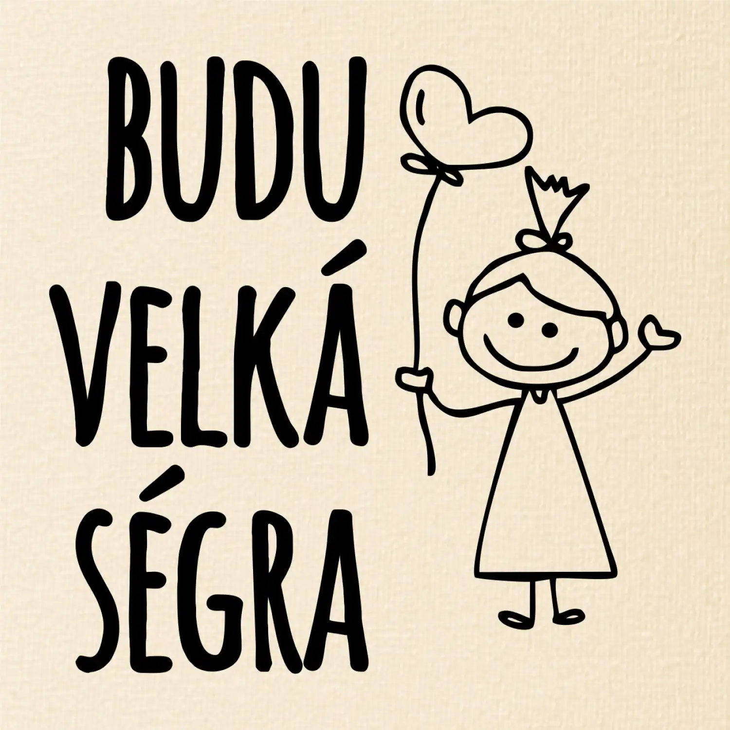 Budu velká ségra