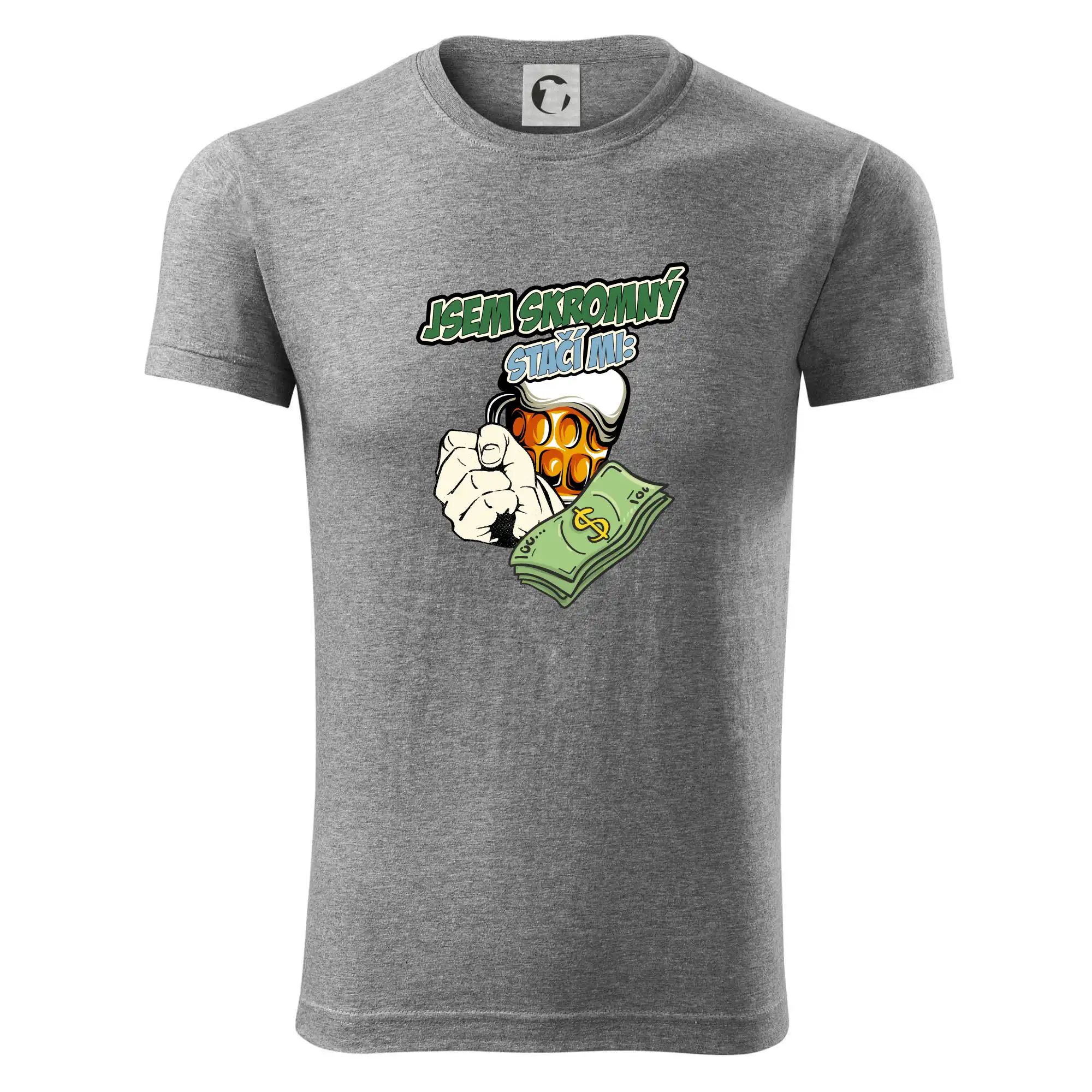 Jsem skromný stačí mi pivo, pěst a prachy