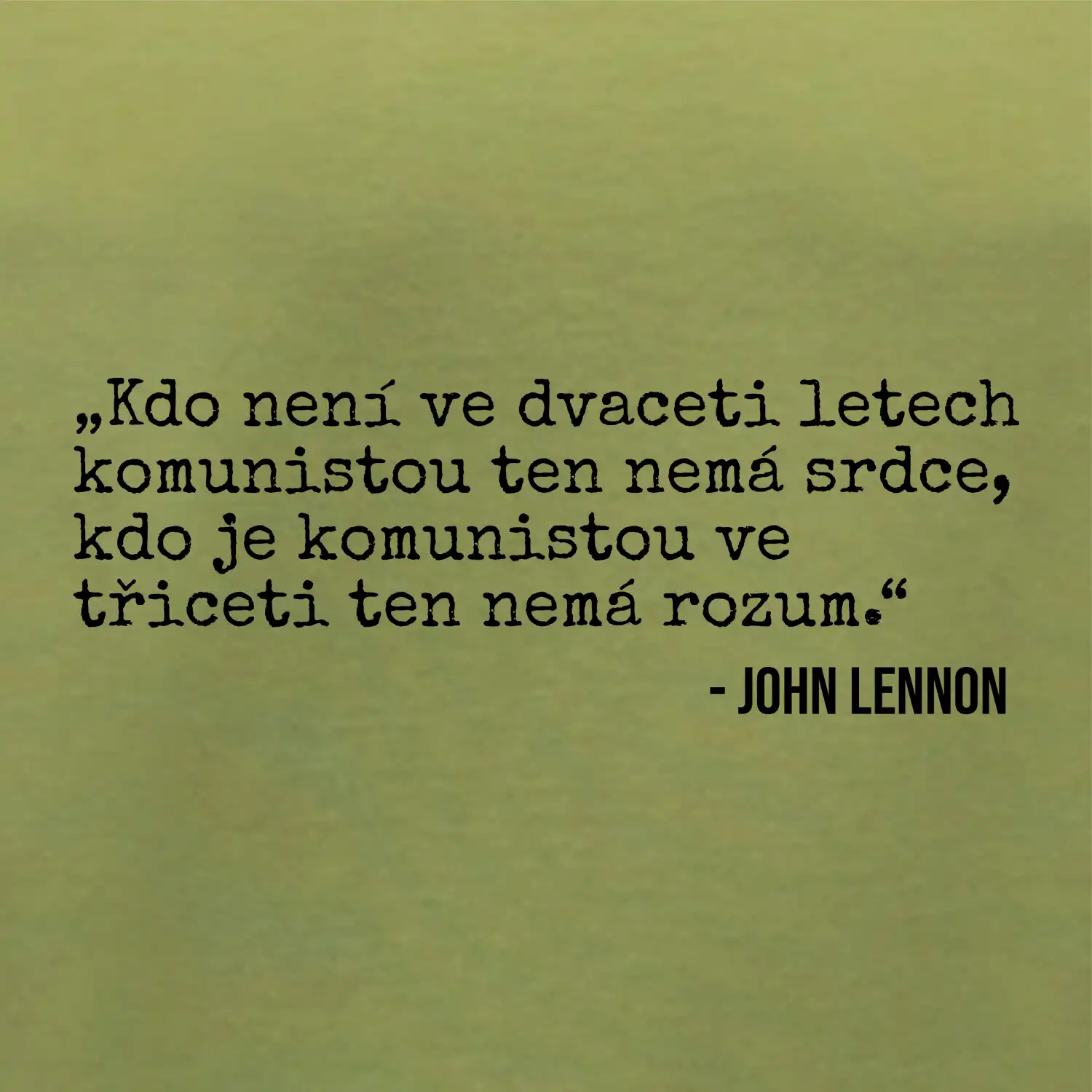 Kdo není ve dvaceti letech komunistou....