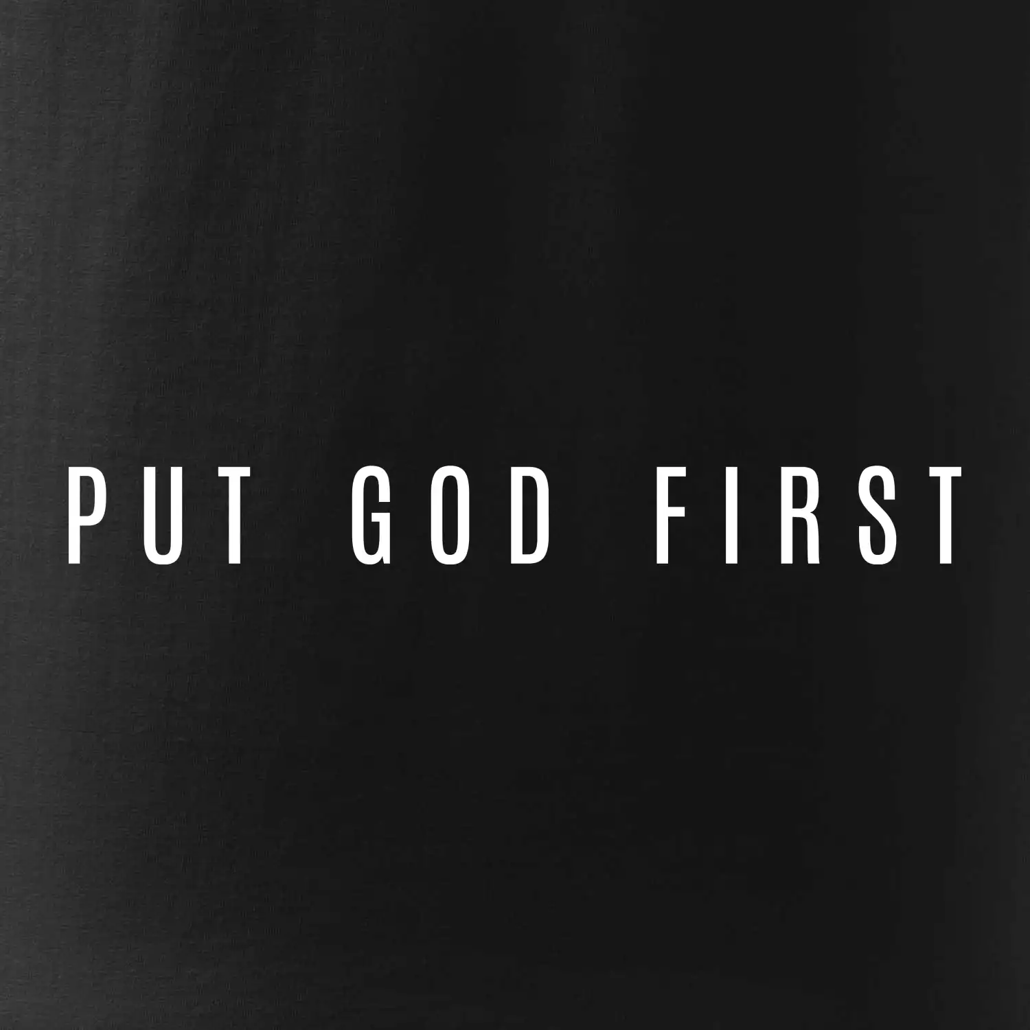 Put God first slabý nápis