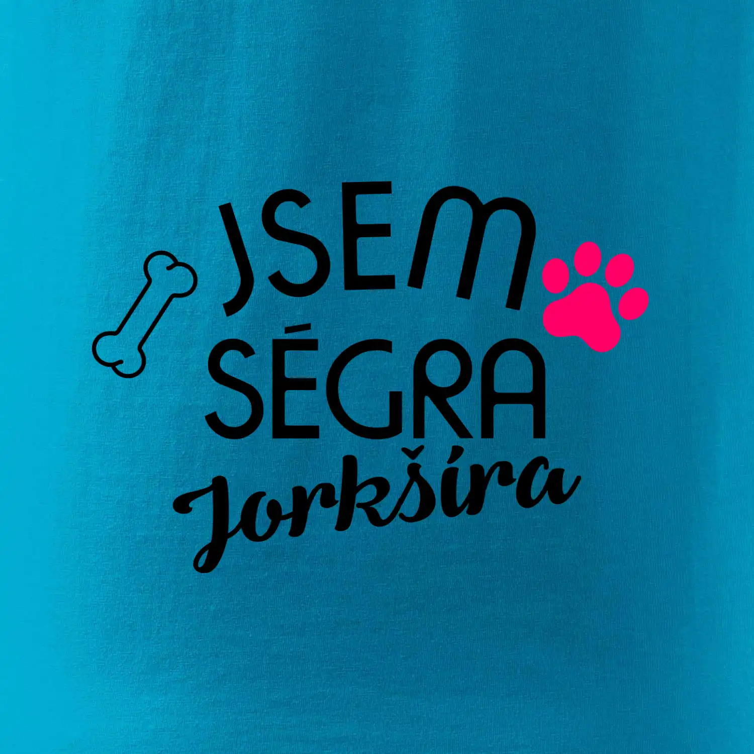 Jsem ségra Jorkšíra