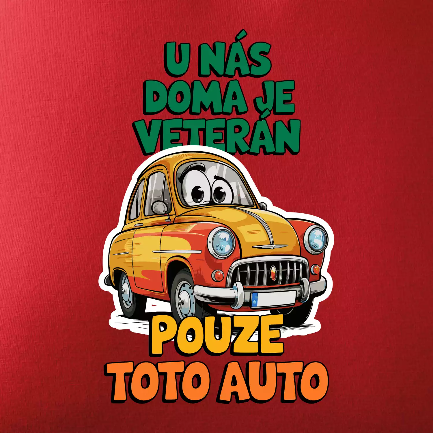 U nás doma je veterán pouze toto auto barevný nápis