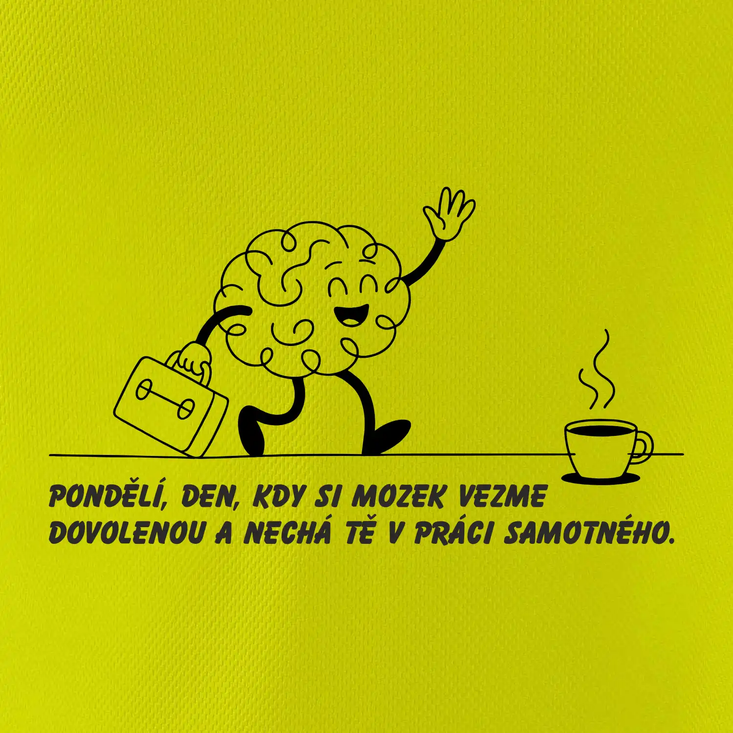 Pondělí, den, kdy si mozek vezme dovolenou