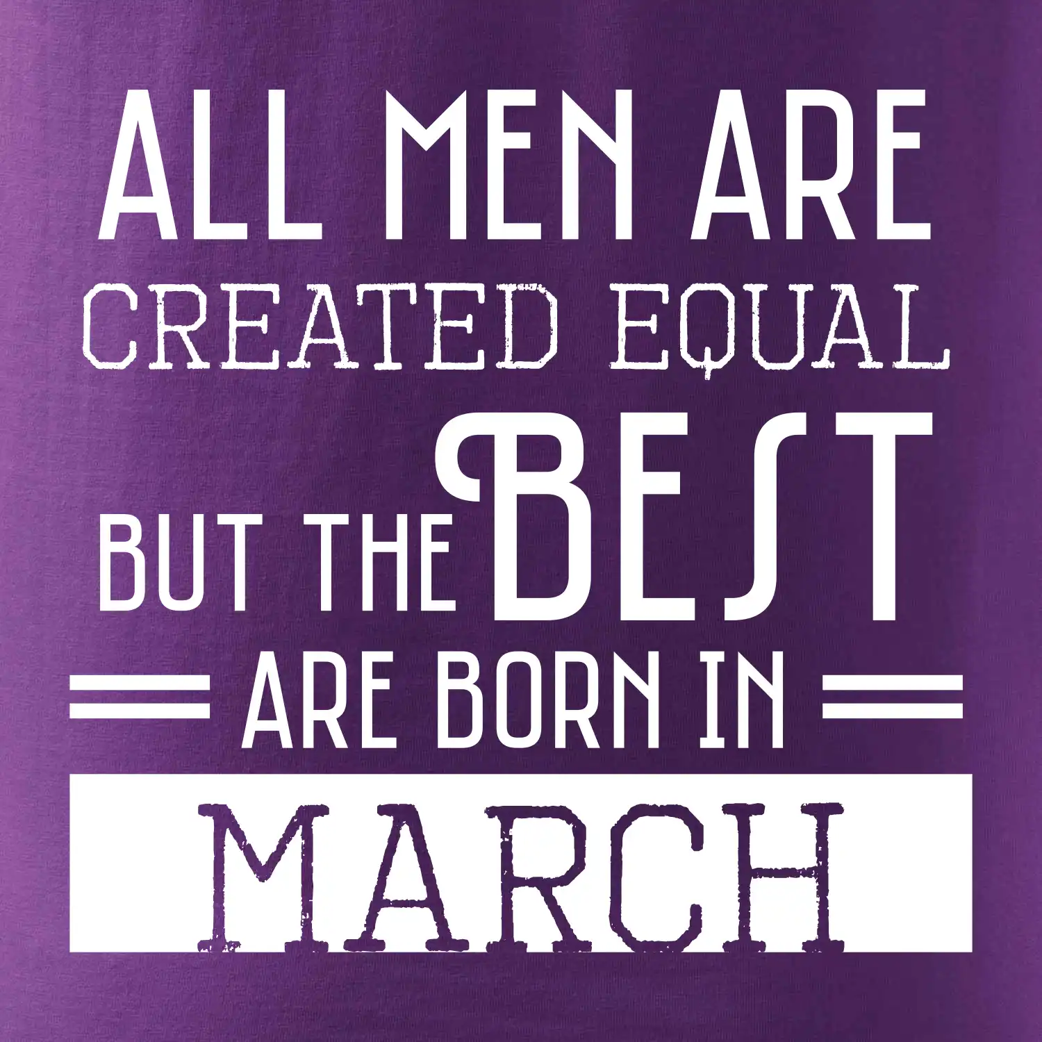 All men are created equal march