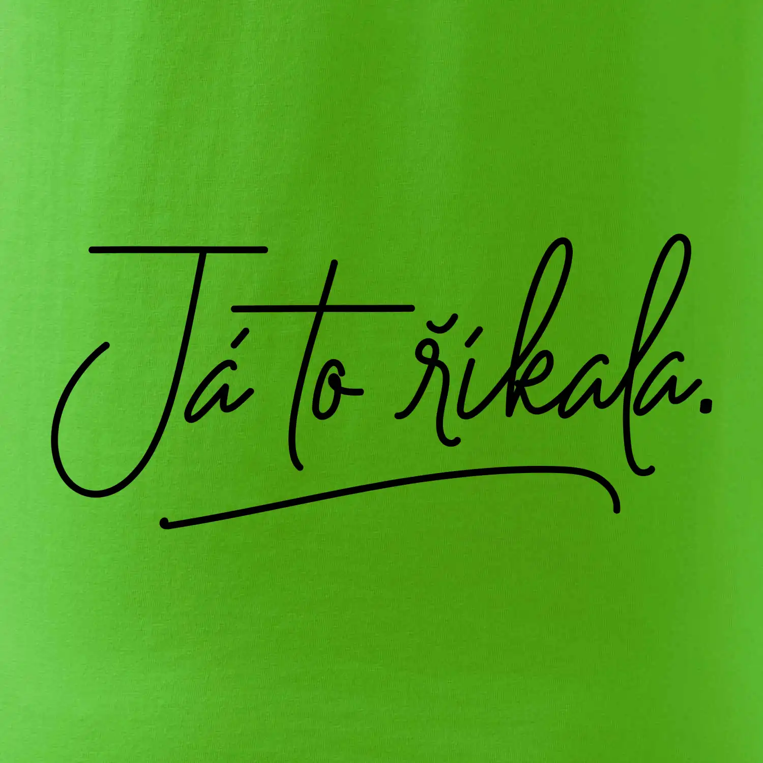 Já to říkala - psací