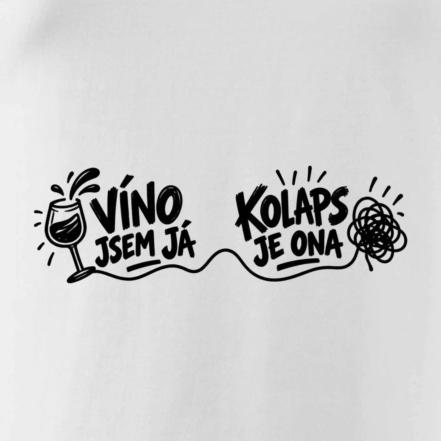 Víno jsem já a kolaps je ona