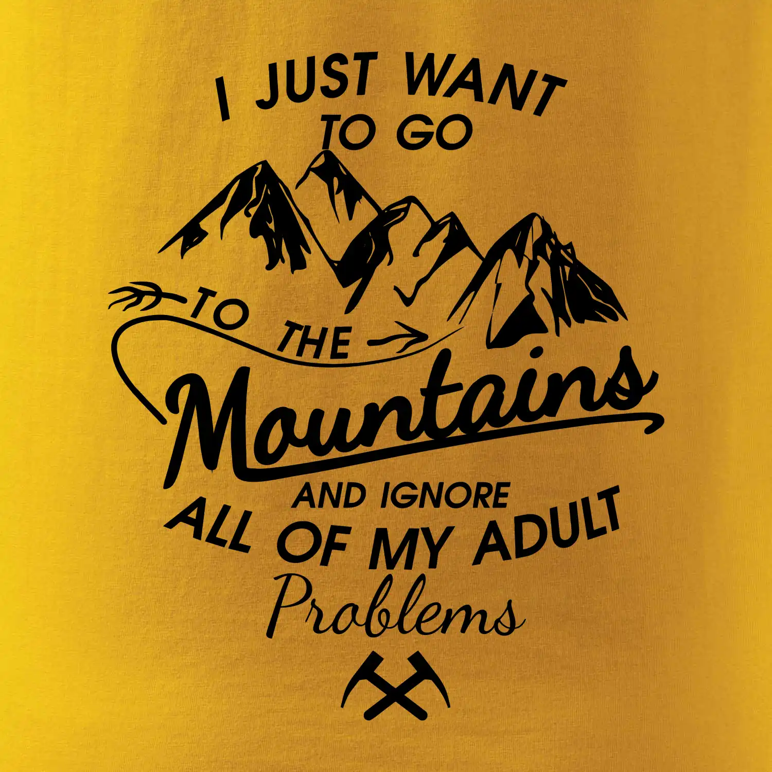 I just to go Mountains - Zahoď prolémy a jdi do hor