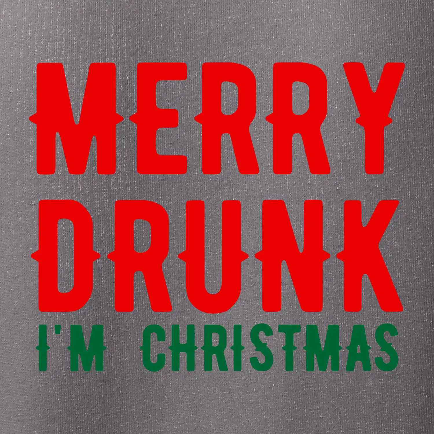 Merry Drunk I'm Christmas