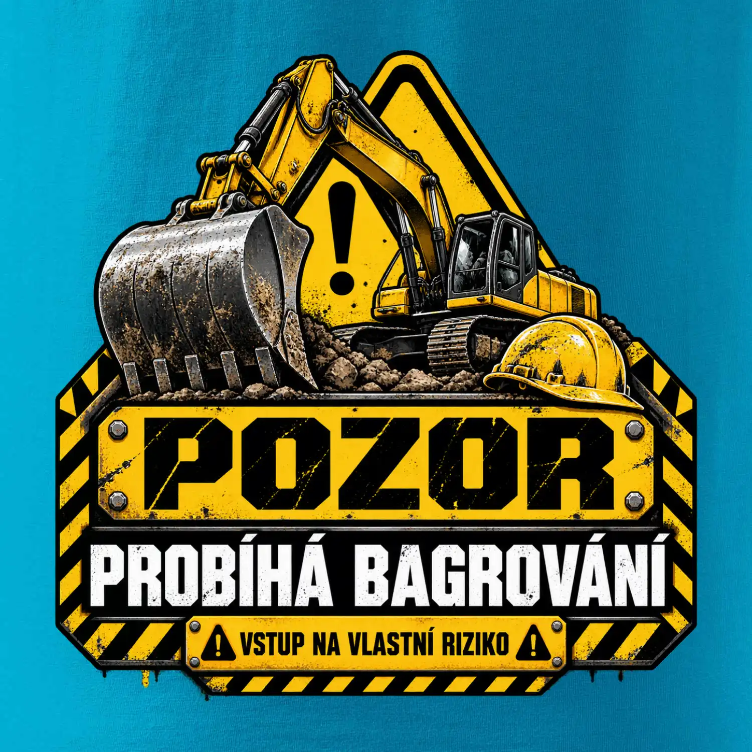 Pozor probíhá bagrování vstup na vlastní riziko