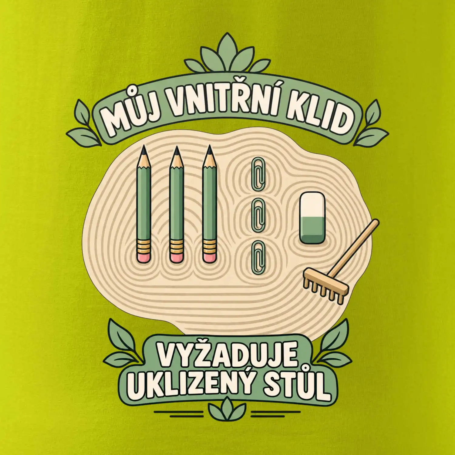 Můj vnitřní klid vyžaduje uklizený stůl