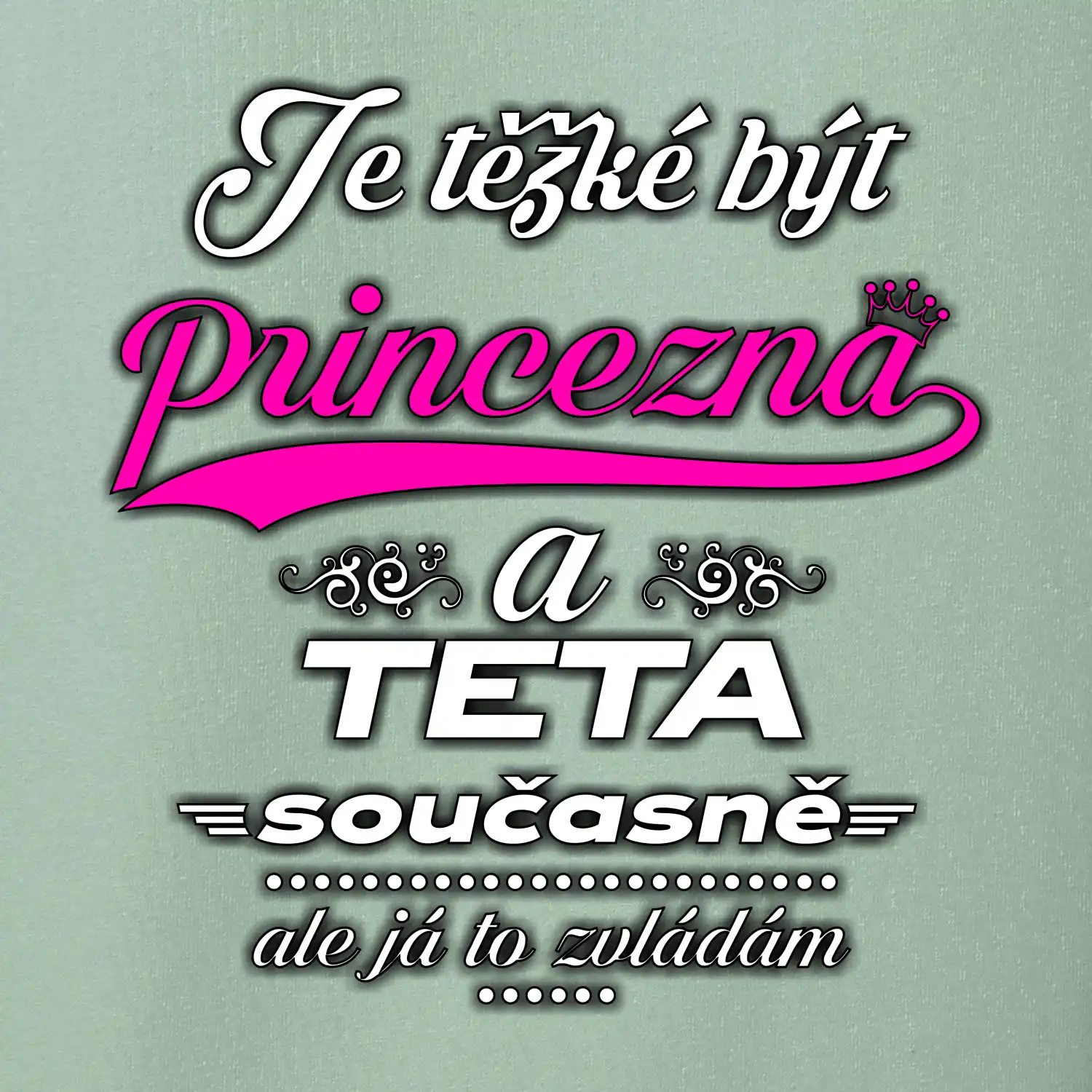 Je těžké být princezna - teta