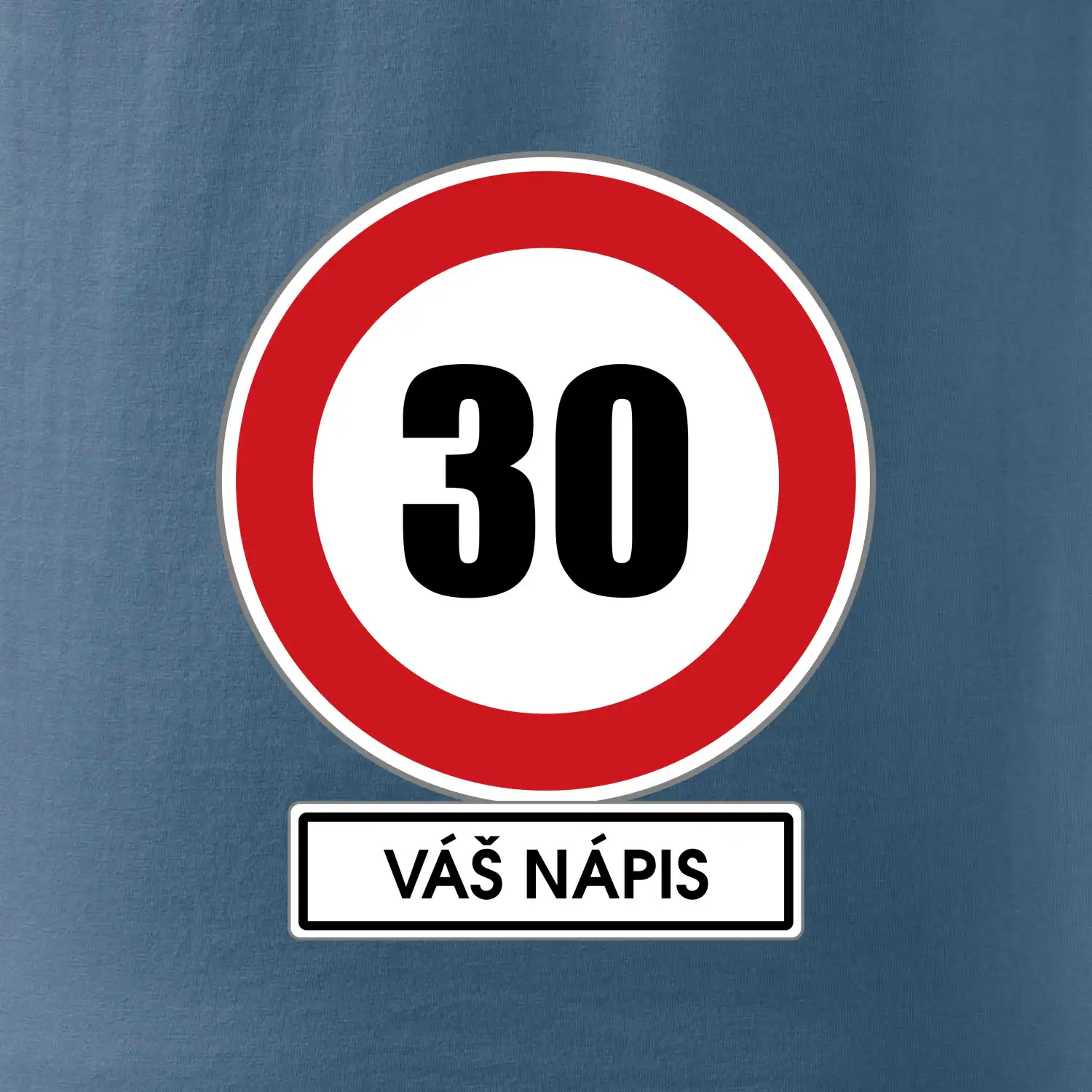 Dopravní značka - rychlost 30 - váš nápis