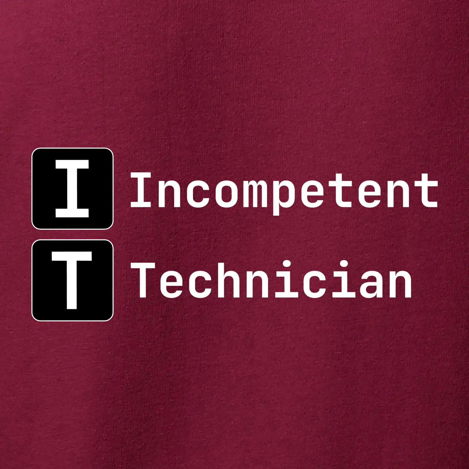 IT Nápis Incompetent Technician