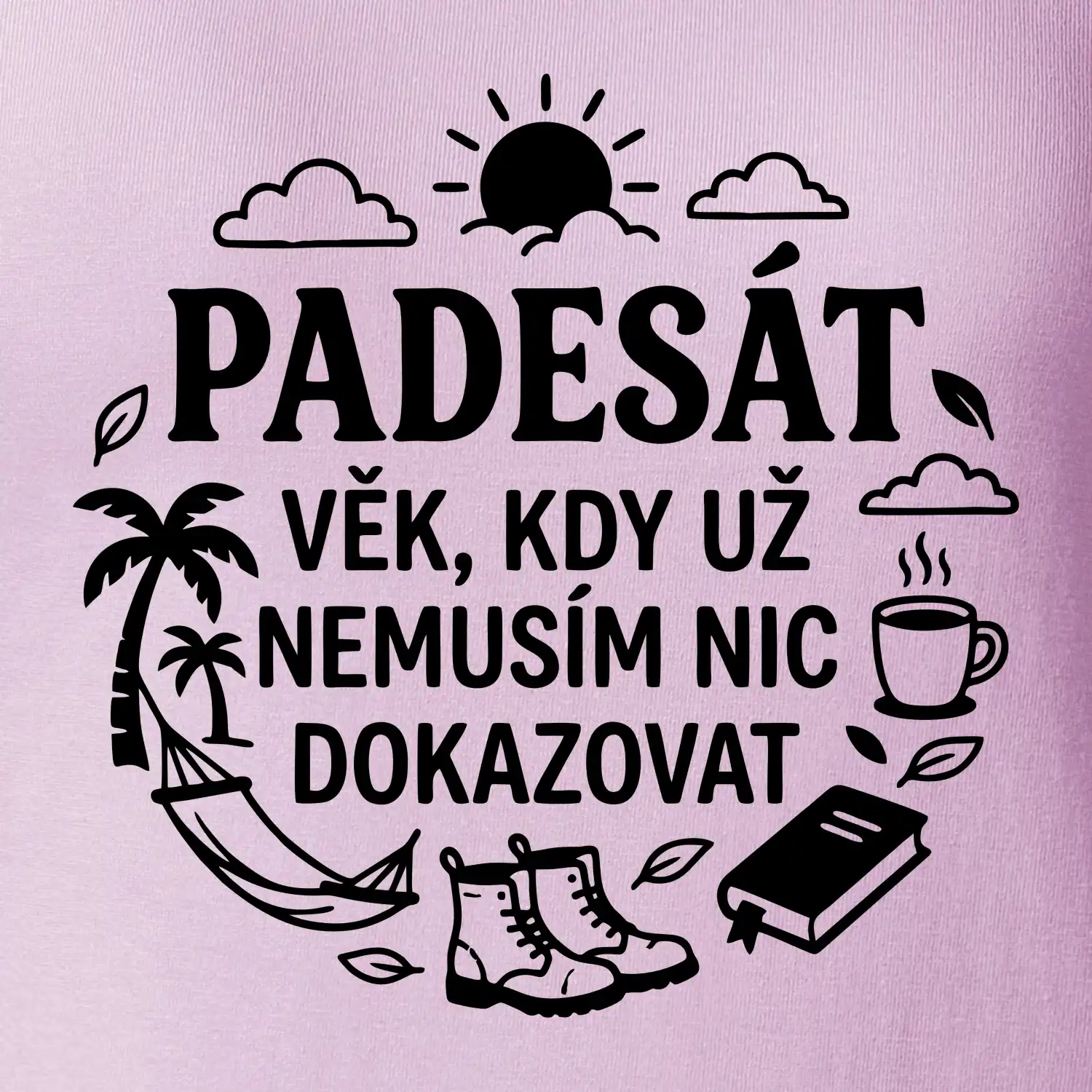 50 věk kdy si nemusím nic dokazovat