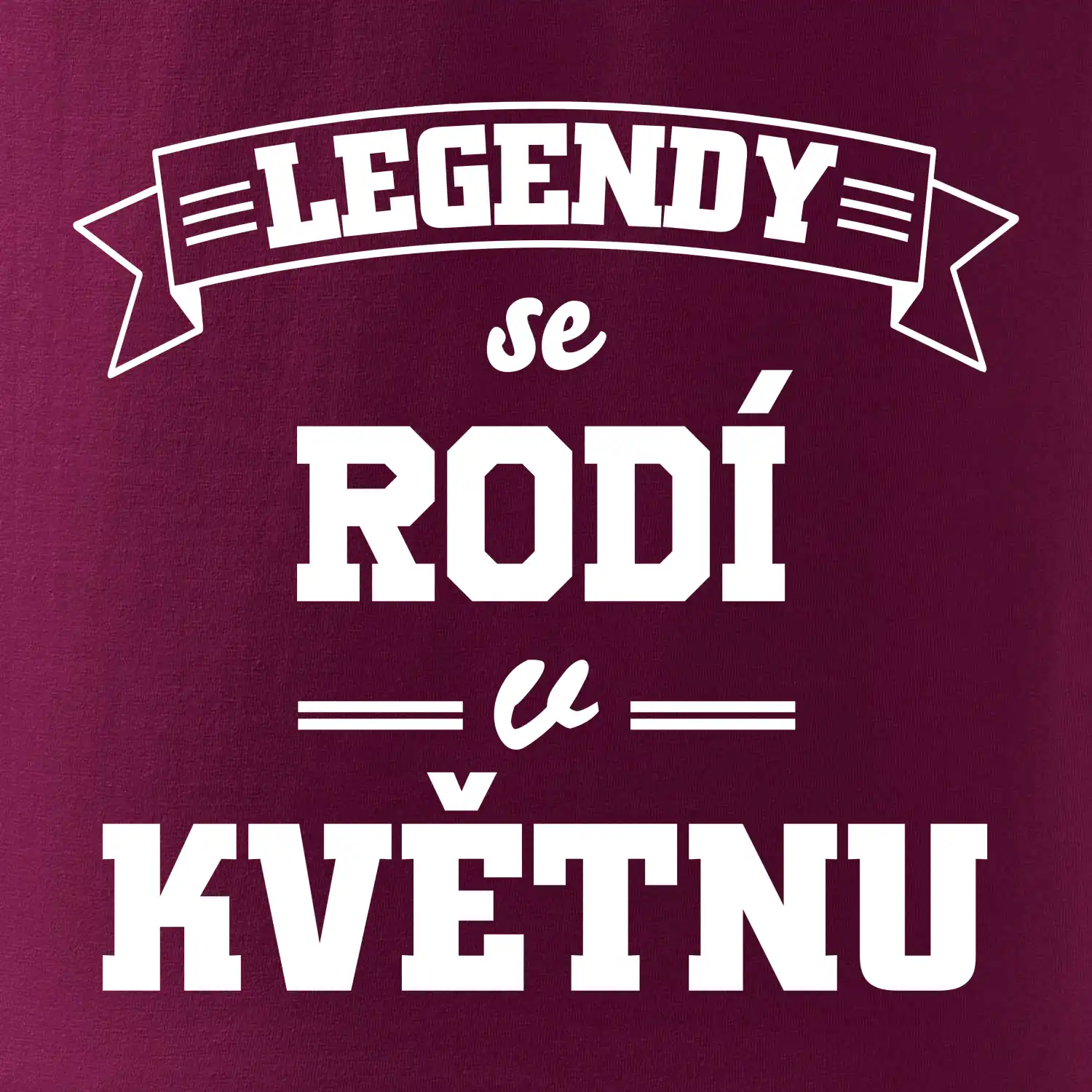 Legendy se rodí v květnu
