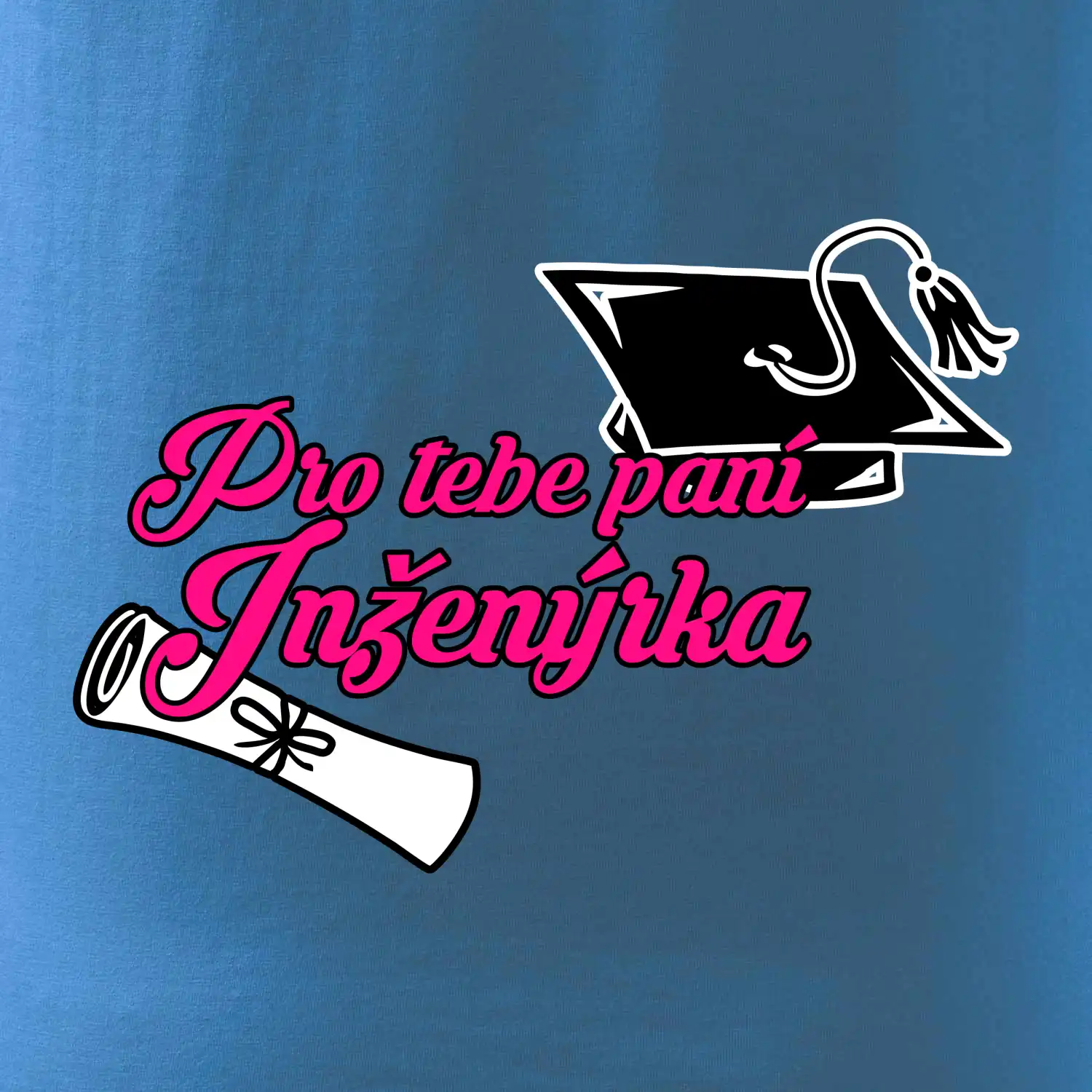 Pro tebe paní inženýrka
