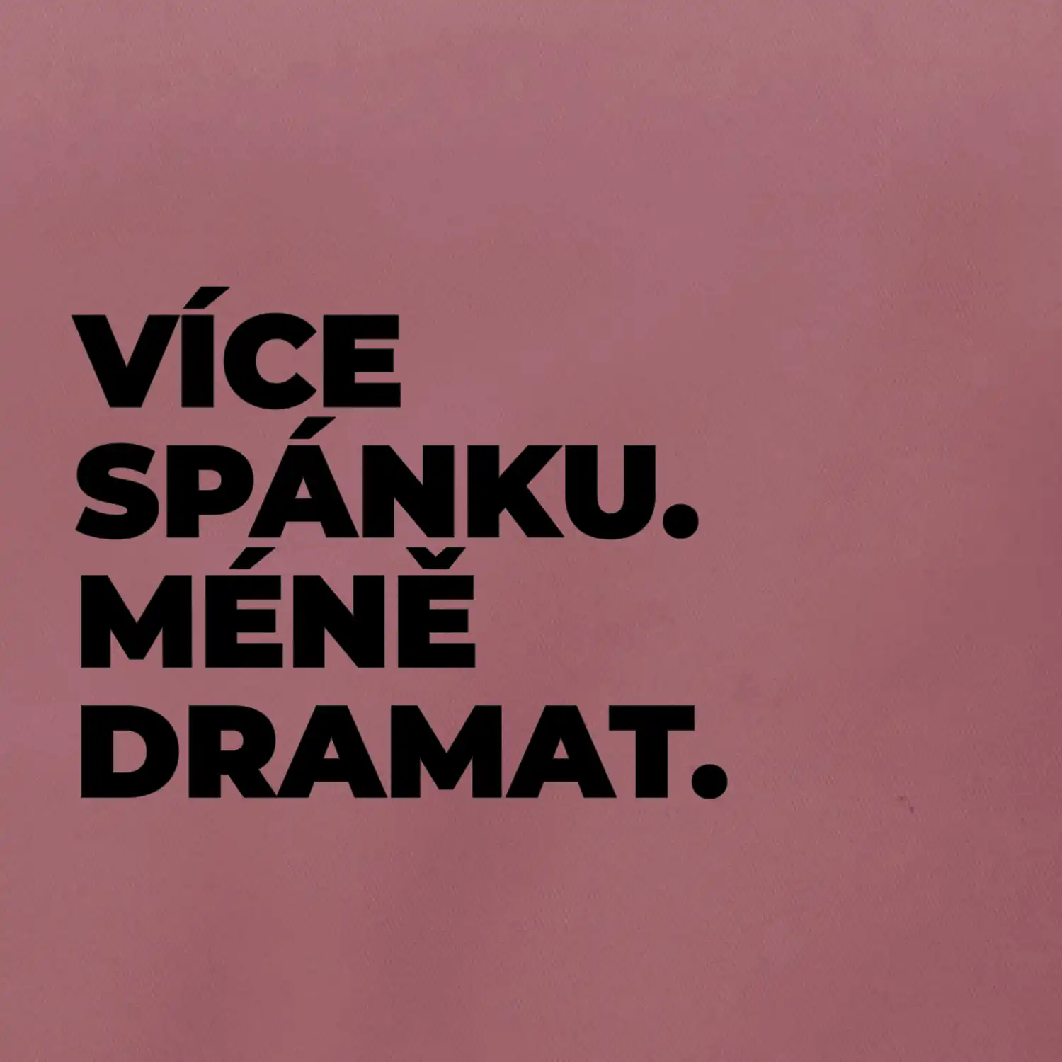 VÍCES PÁNKU. MÉNĚ DRAMAT.