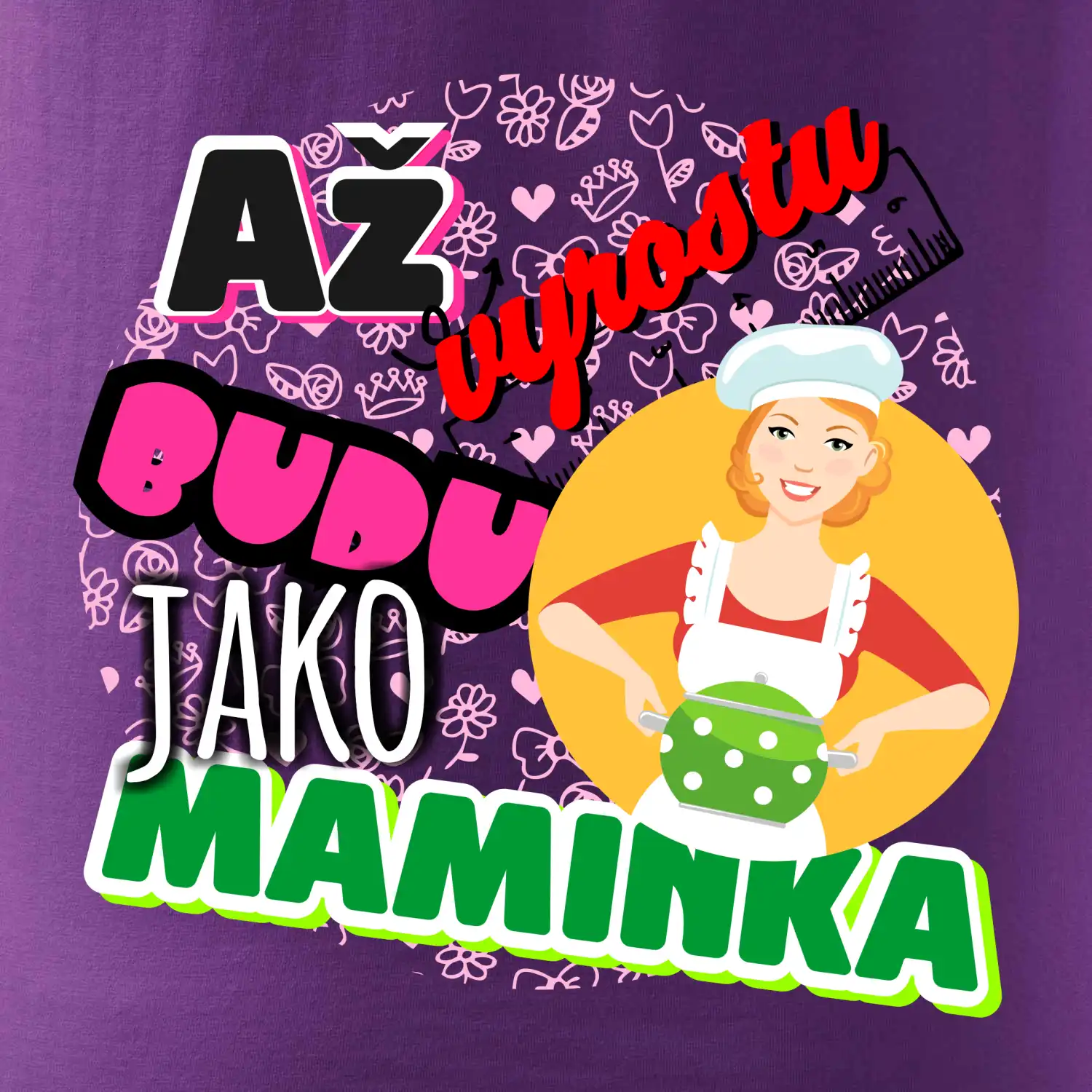 Až vyrostu budu jako maminka - kuchařka
