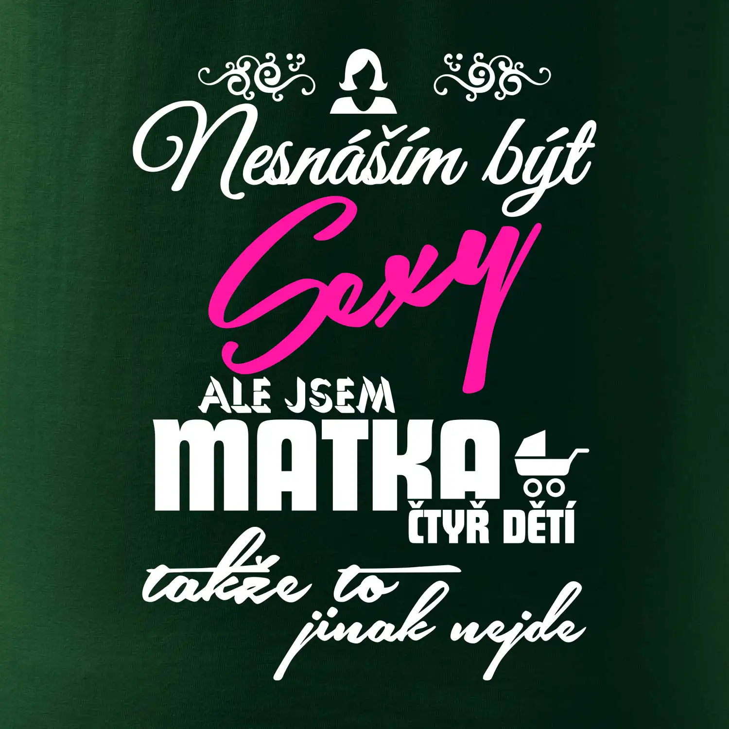 Nesnáším být sexy matka 4 dětí