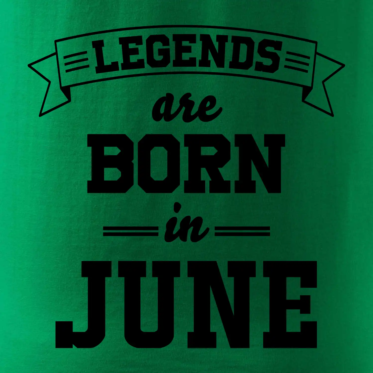 Legends are born in June
